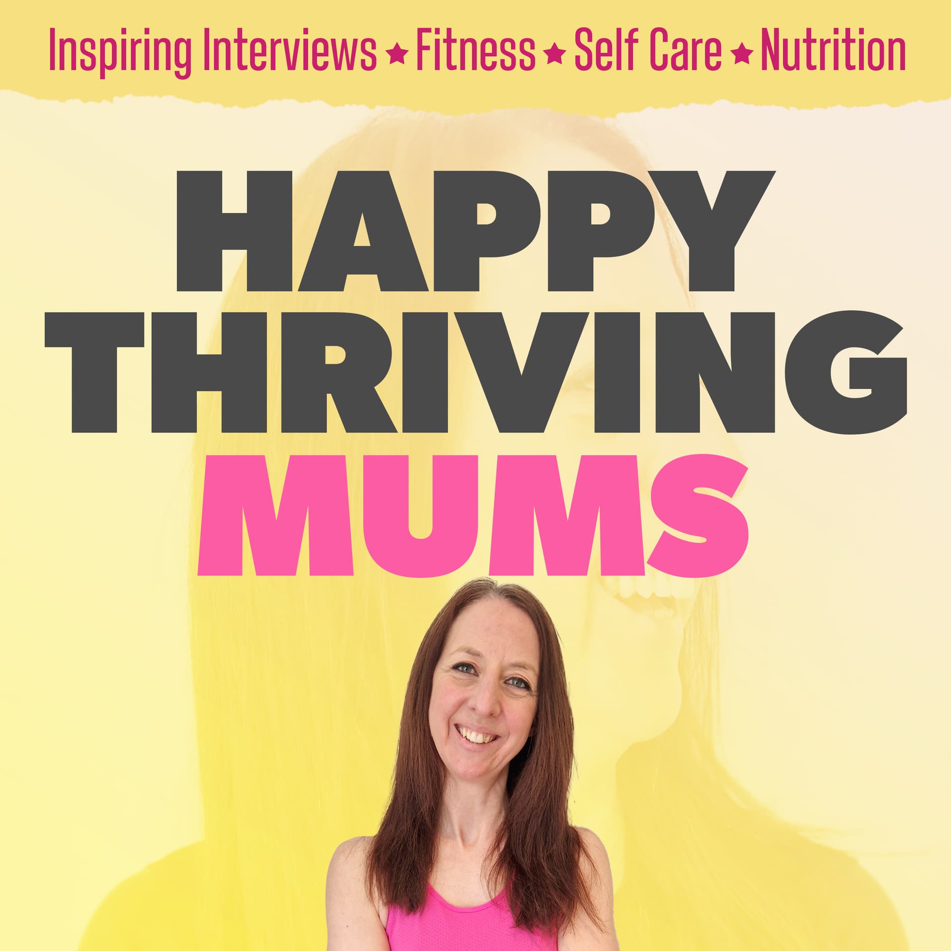 Happy Thriving Mums | Self Care tips and Inspiration for Health, Happiness and Fitness in Motherhood - Podcasts
