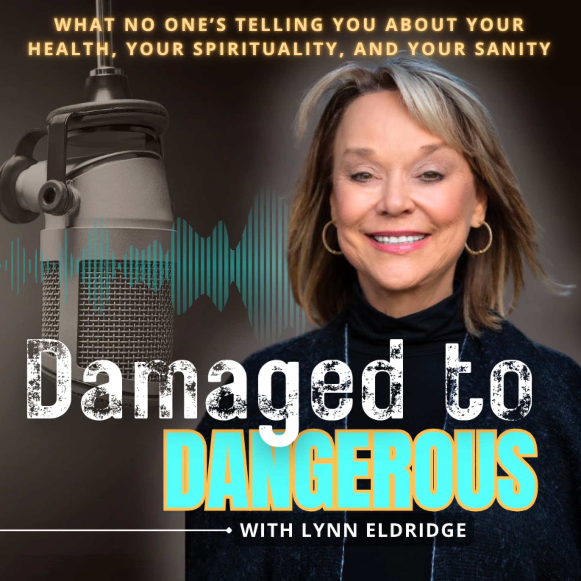 Damaged To Dangerous: What No One Is Telling You About Your Health, Your Spirituality, Your Sanity - Podcasts