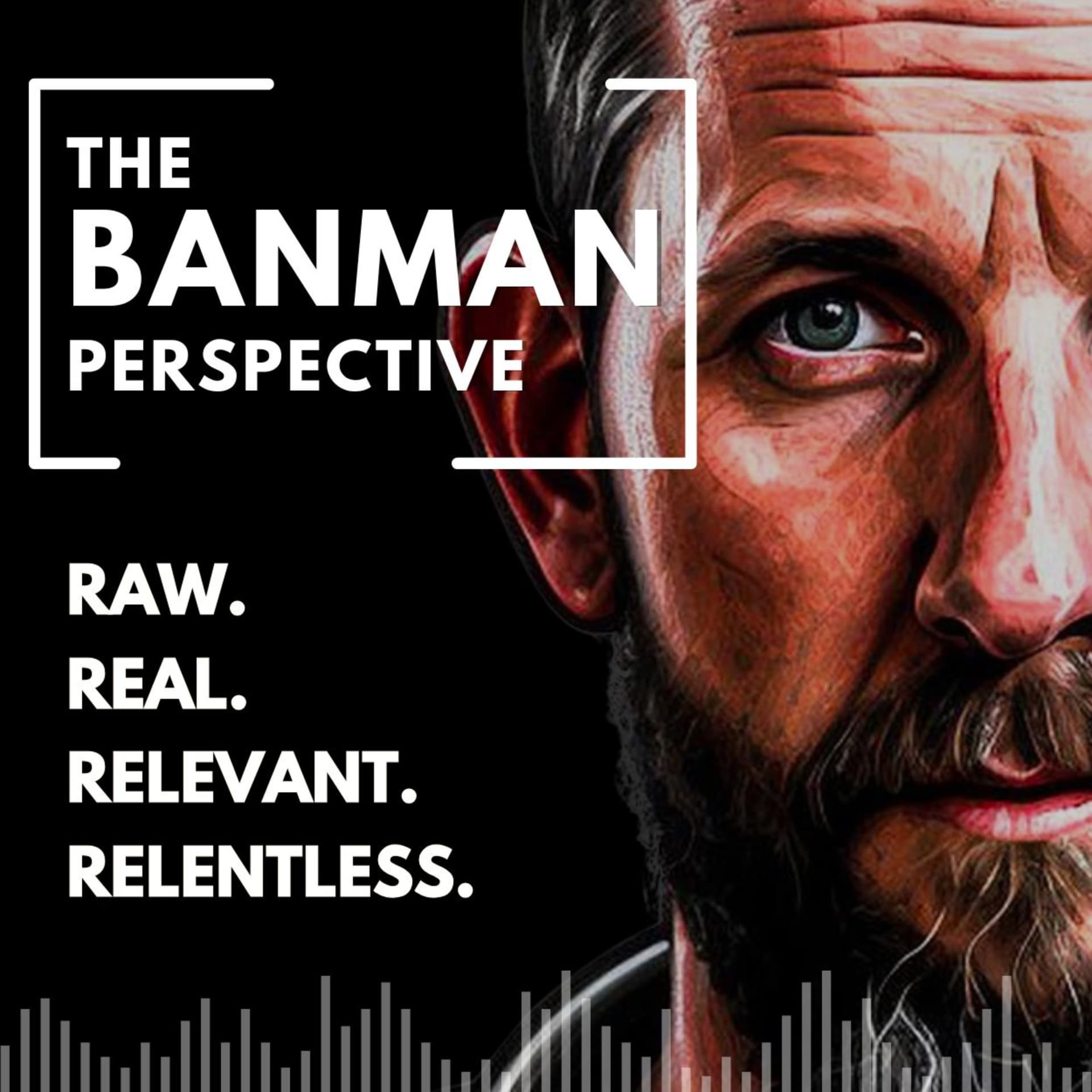THE BANMAN PERSPECTIVE - Podcasts