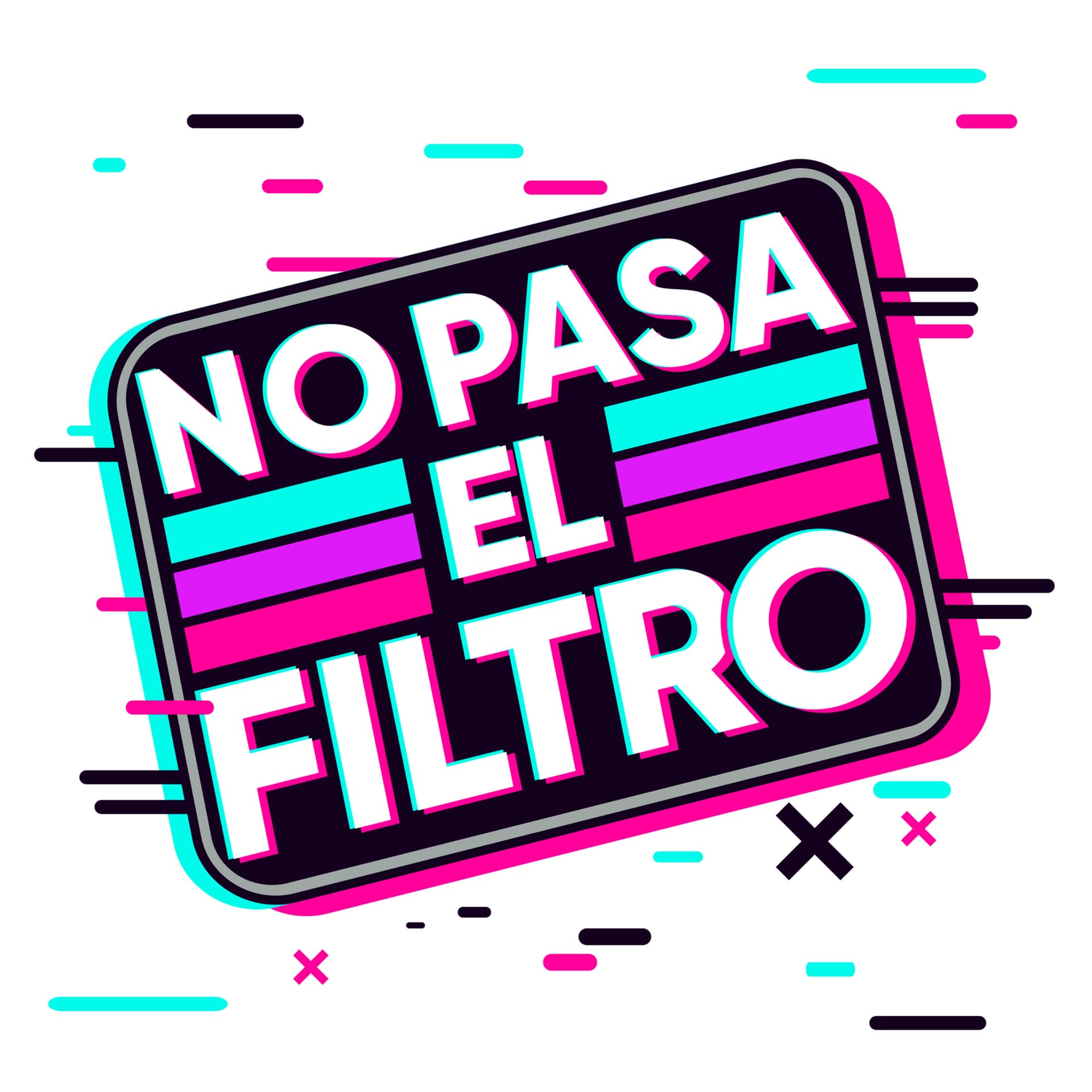NO PASA EL FILTRO - Podcasts
