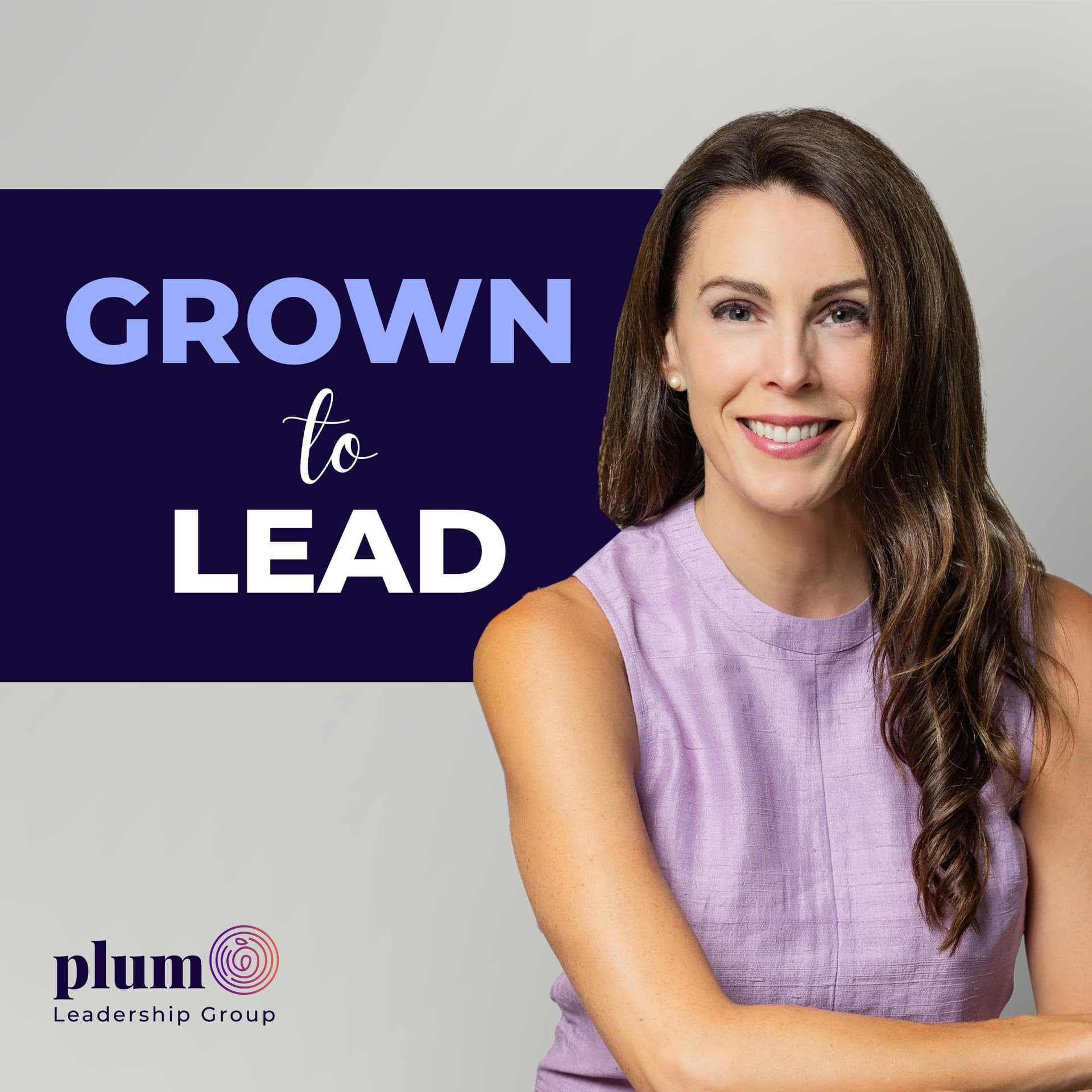 Grown to Lead - Podcasts