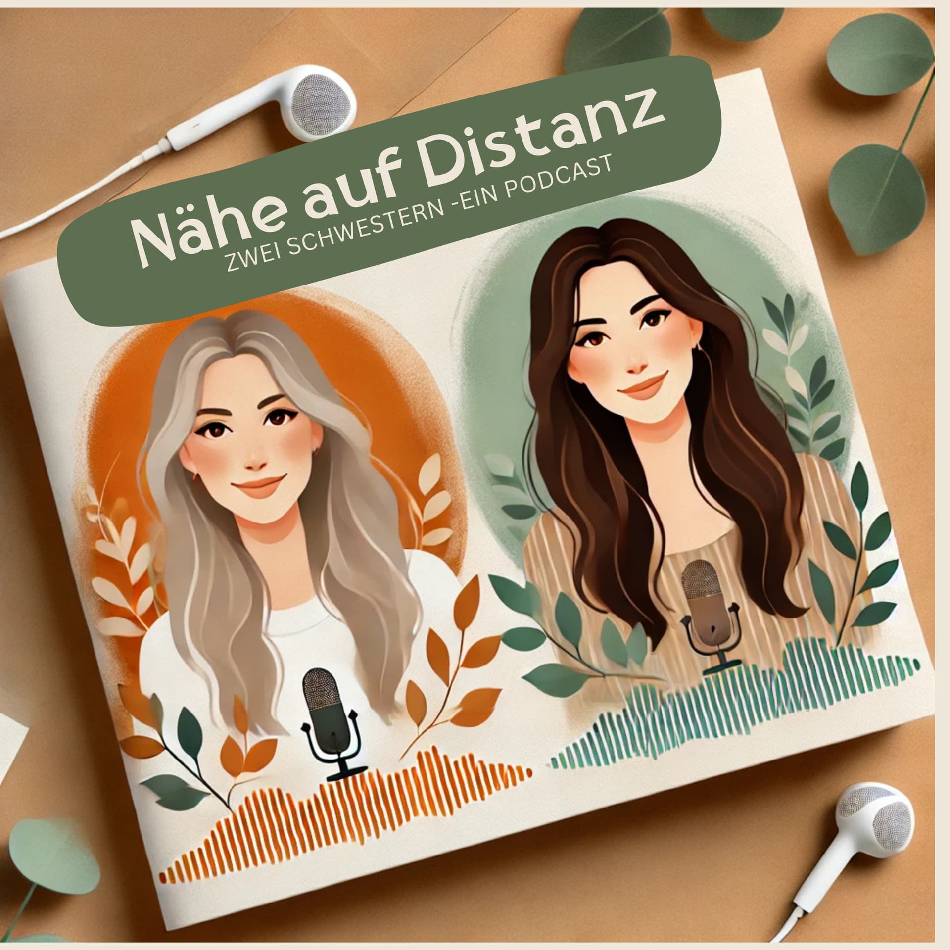 Nähe auf Distanz - Zwei Schwestern, ein Podcast! - Podcasts