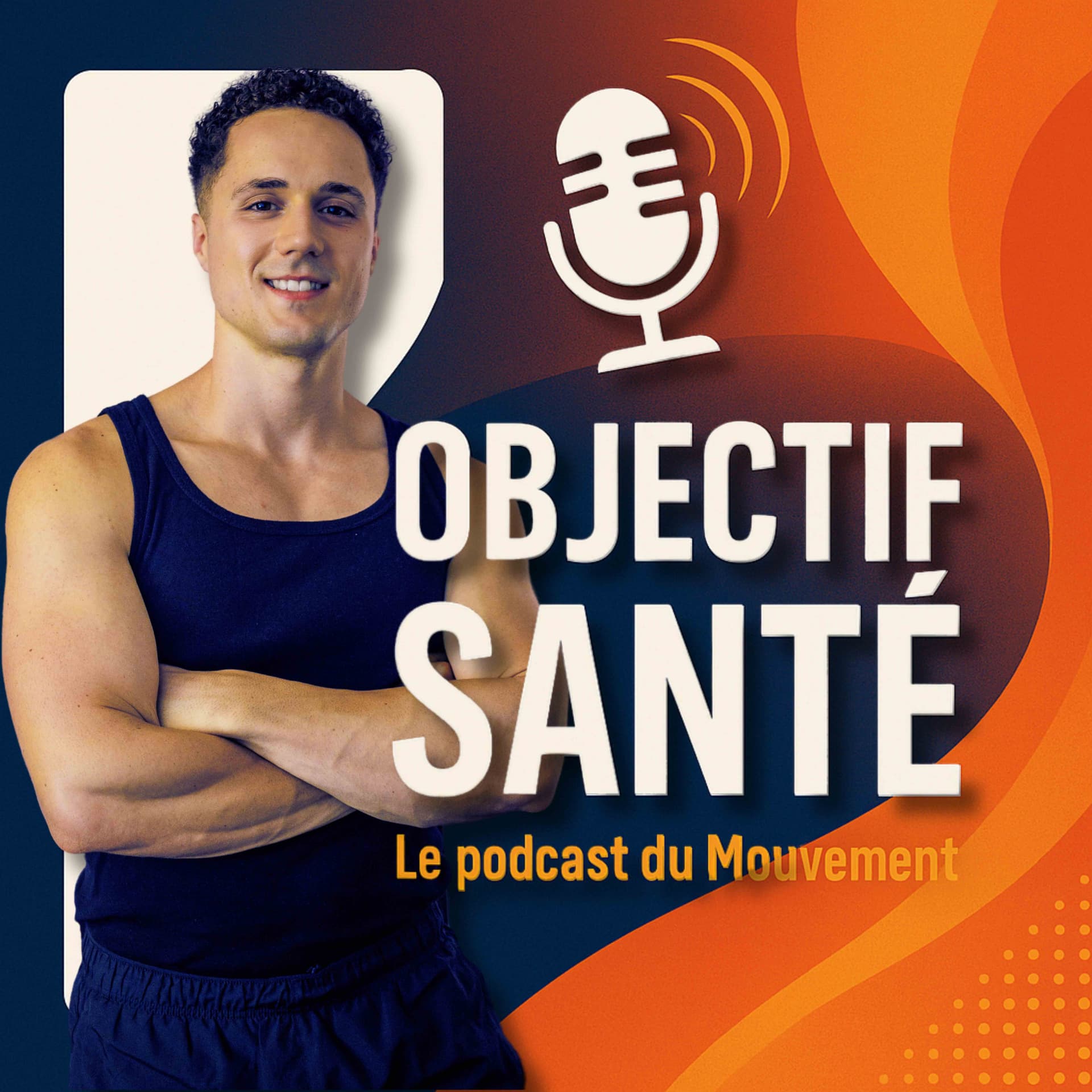 Objectif Santé : Le podcast du Mouvement - Podcasts