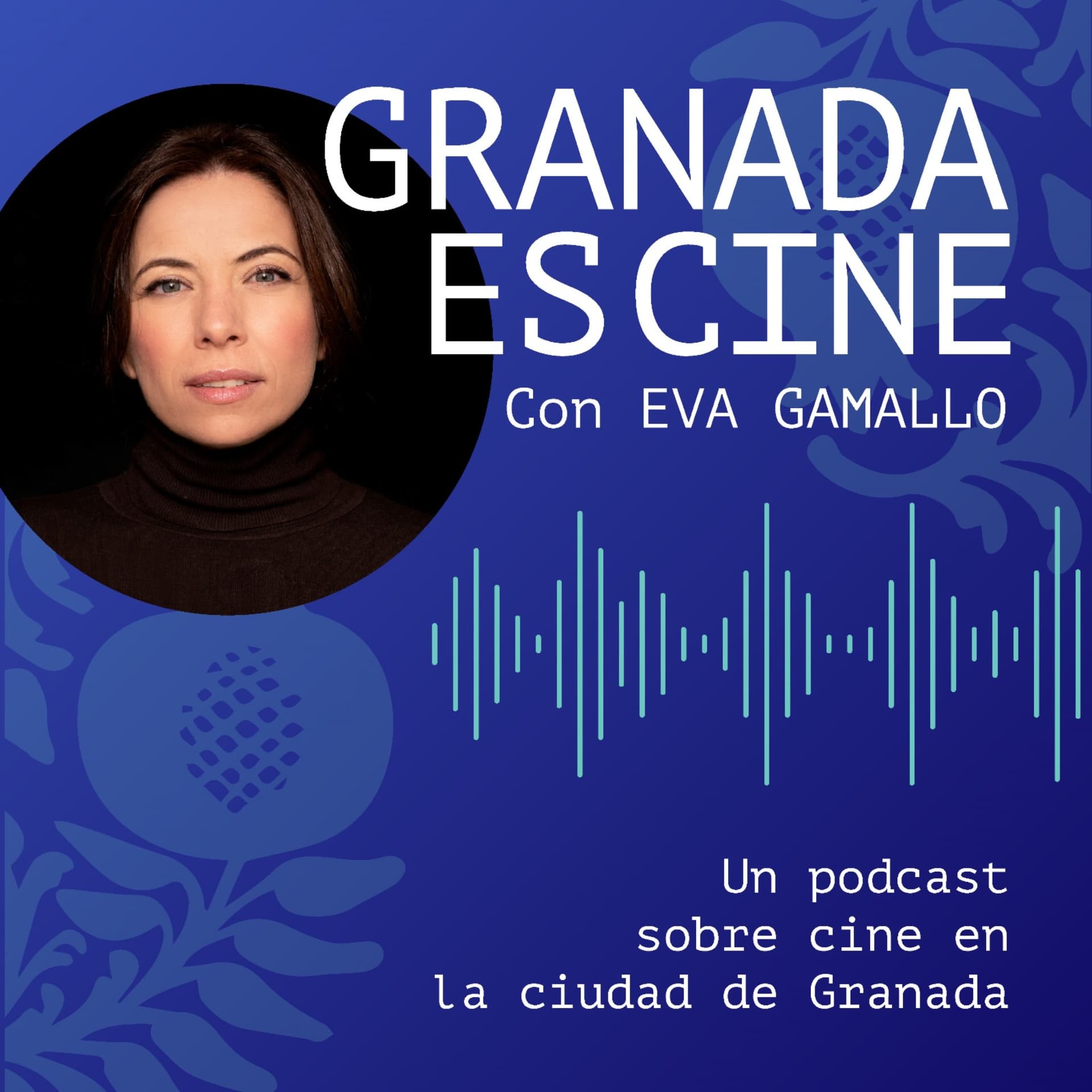 GRANADA ES CINE CON EVA GAMALLO - Podcasts