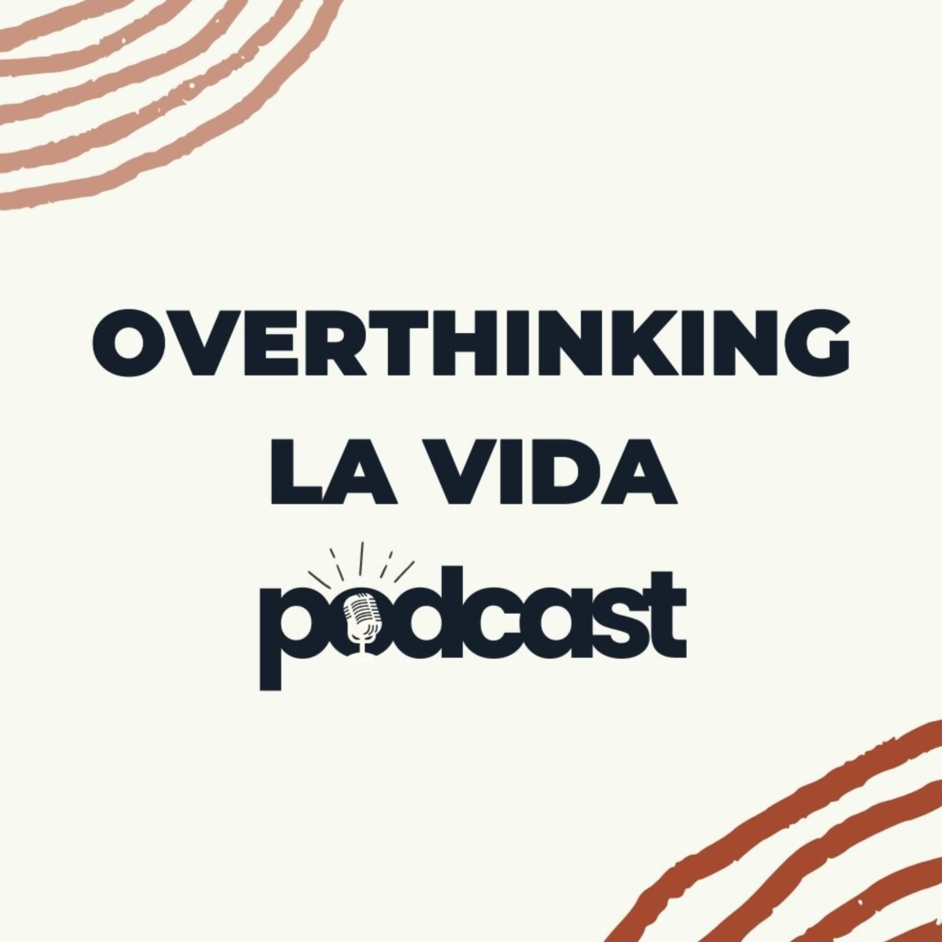 Overthinking La Vida Podcast - Podcasts