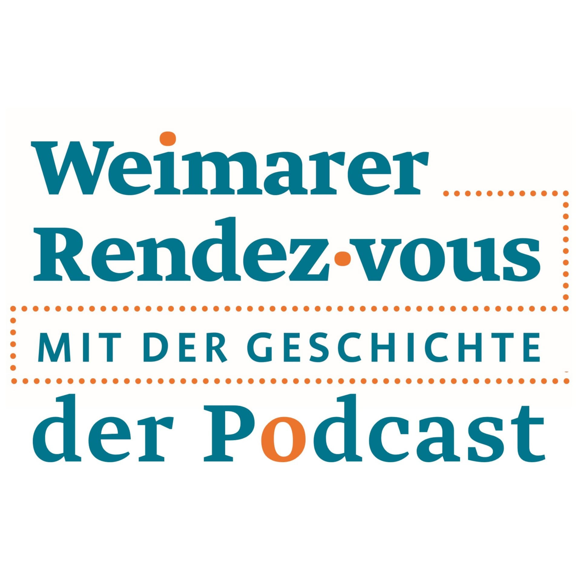 Weimarer Rendez-vous mit der Geschichte. Der Podcast. - Podcasts