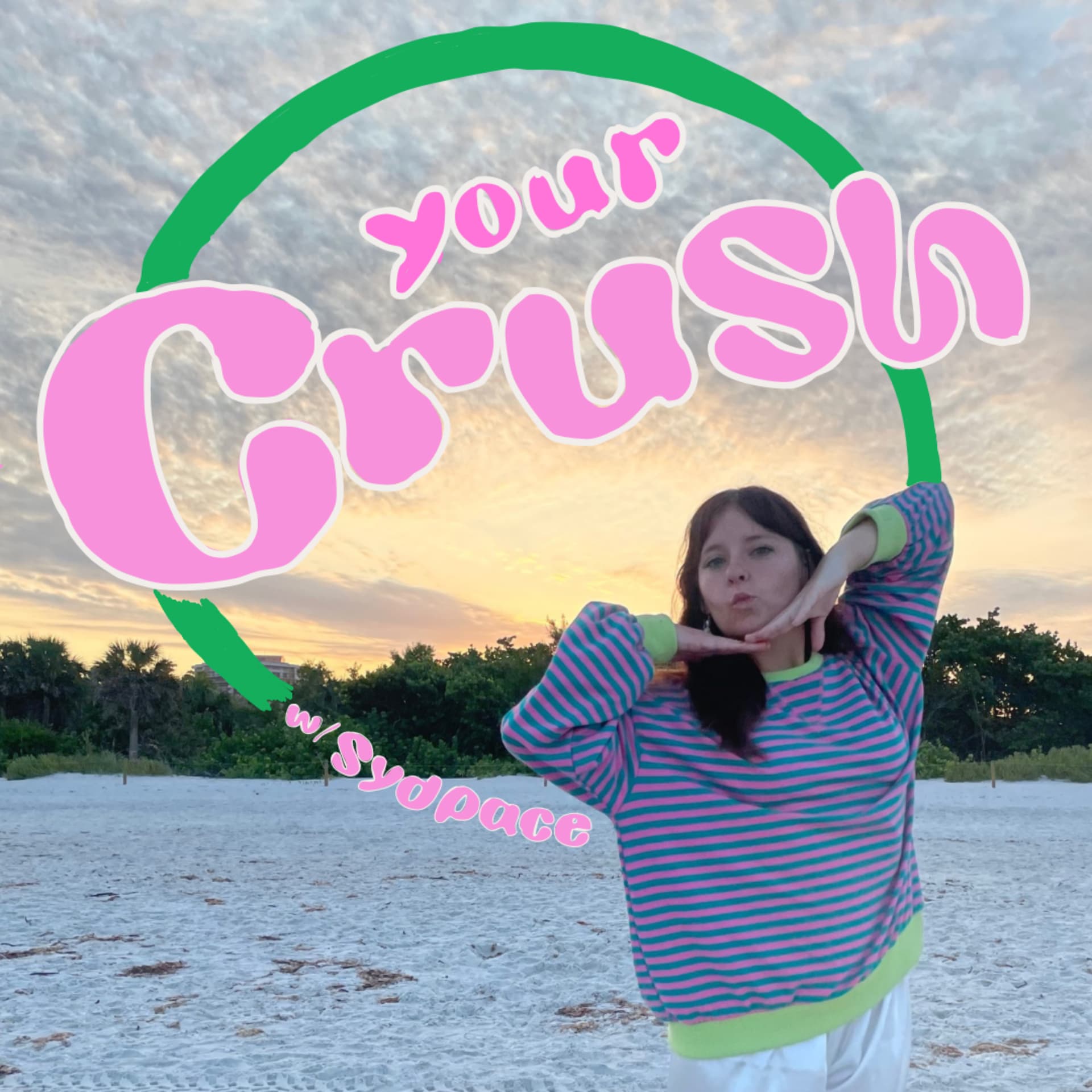 Your Crush w/sydpace - Podcasts