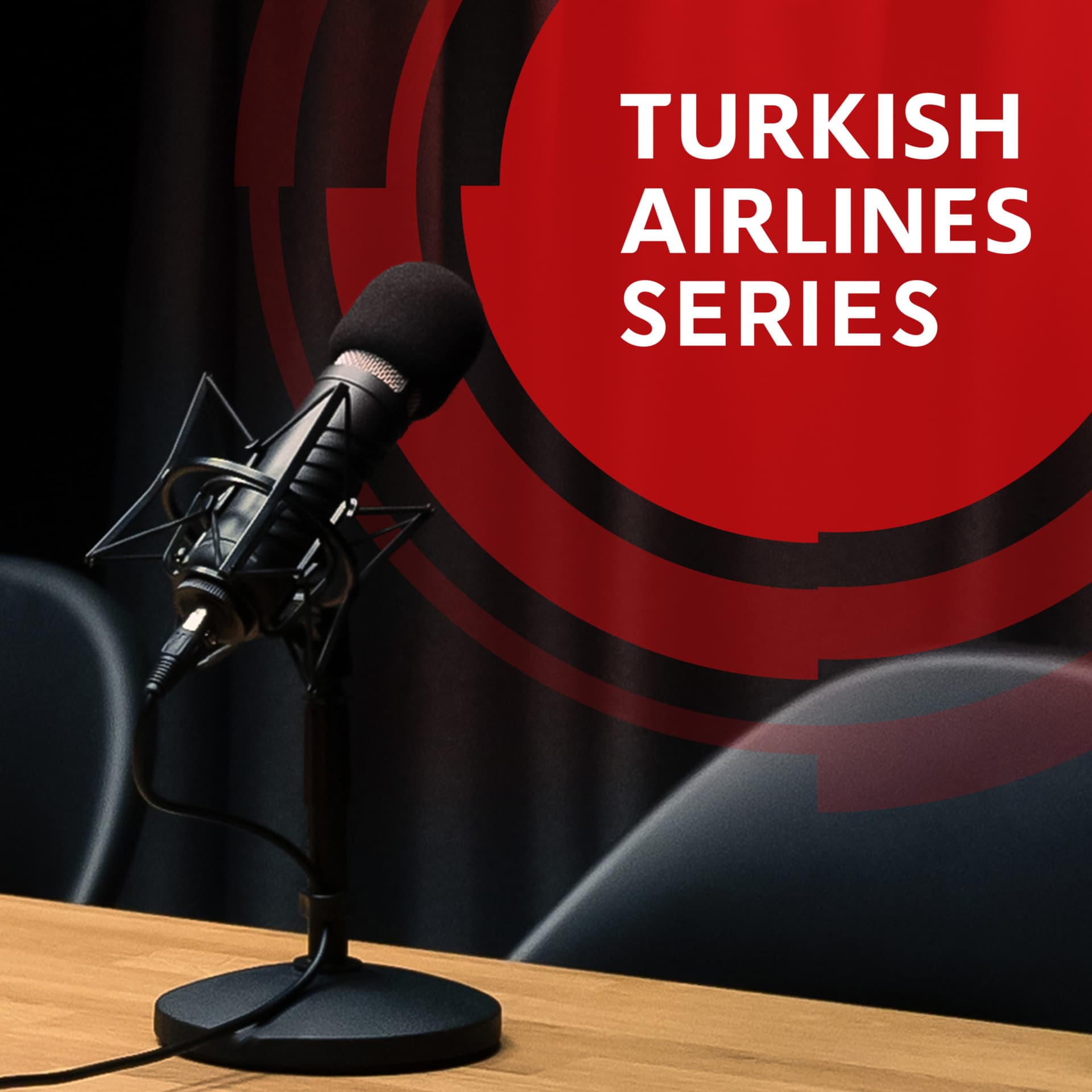 Turkish Airlines Series - Podcasts
