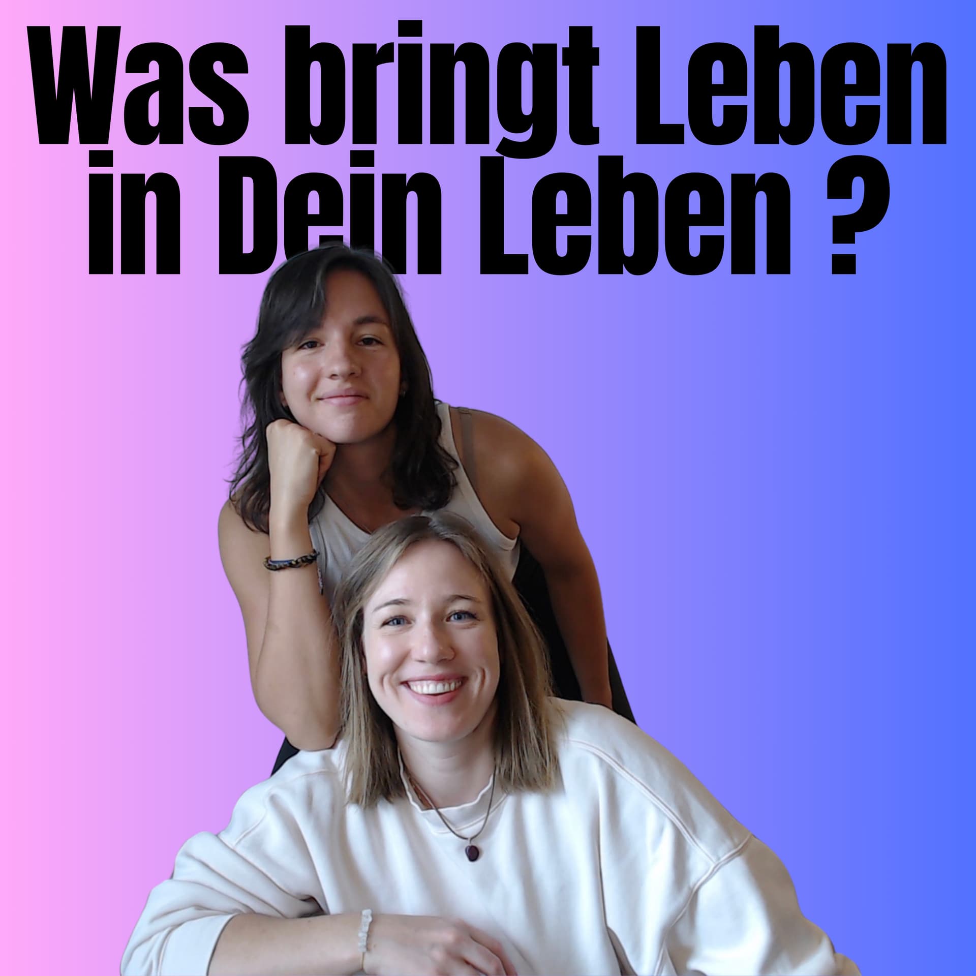 Was bringt Leben in Dein Leben? - WBLIDL - Podcasts