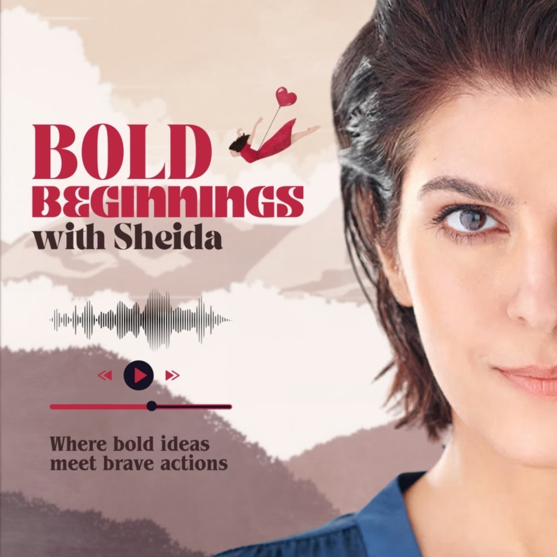 Bold Beginnings with Sheida - Podcasts