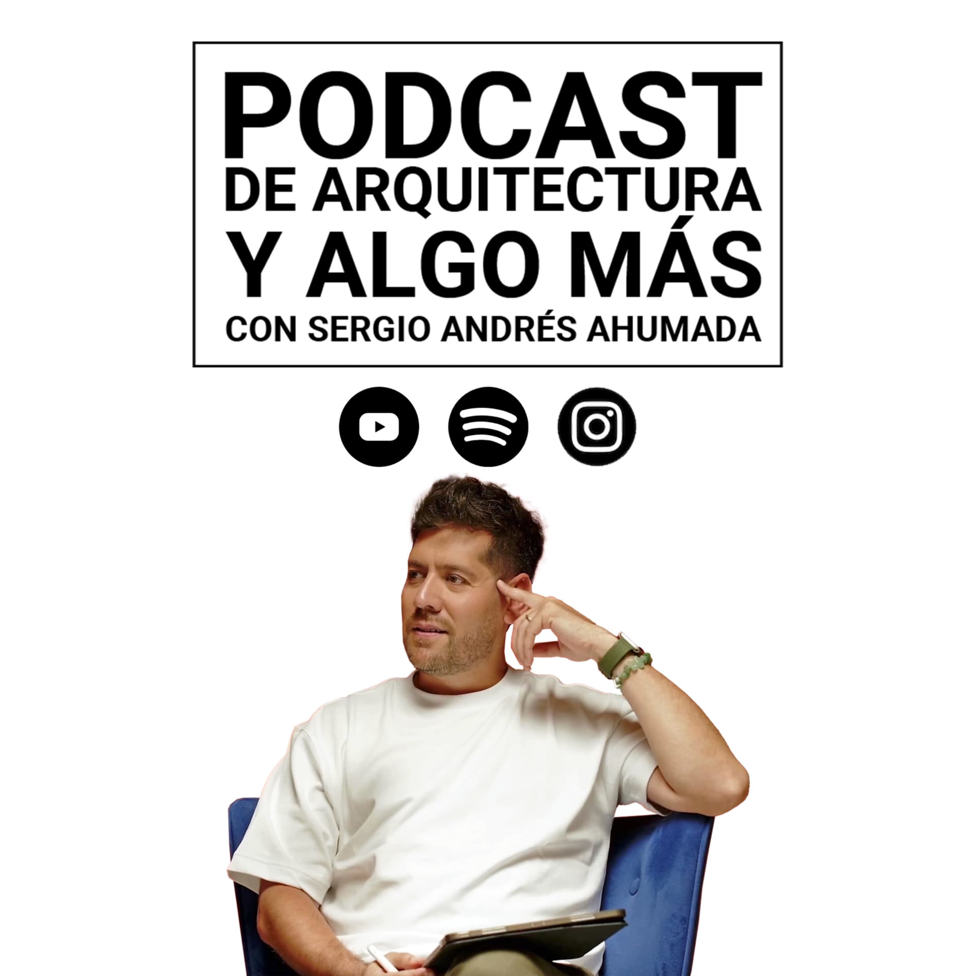 Podcast de Arquitectura y algo más...con Sergio Andrés Ahumada - Podcasts