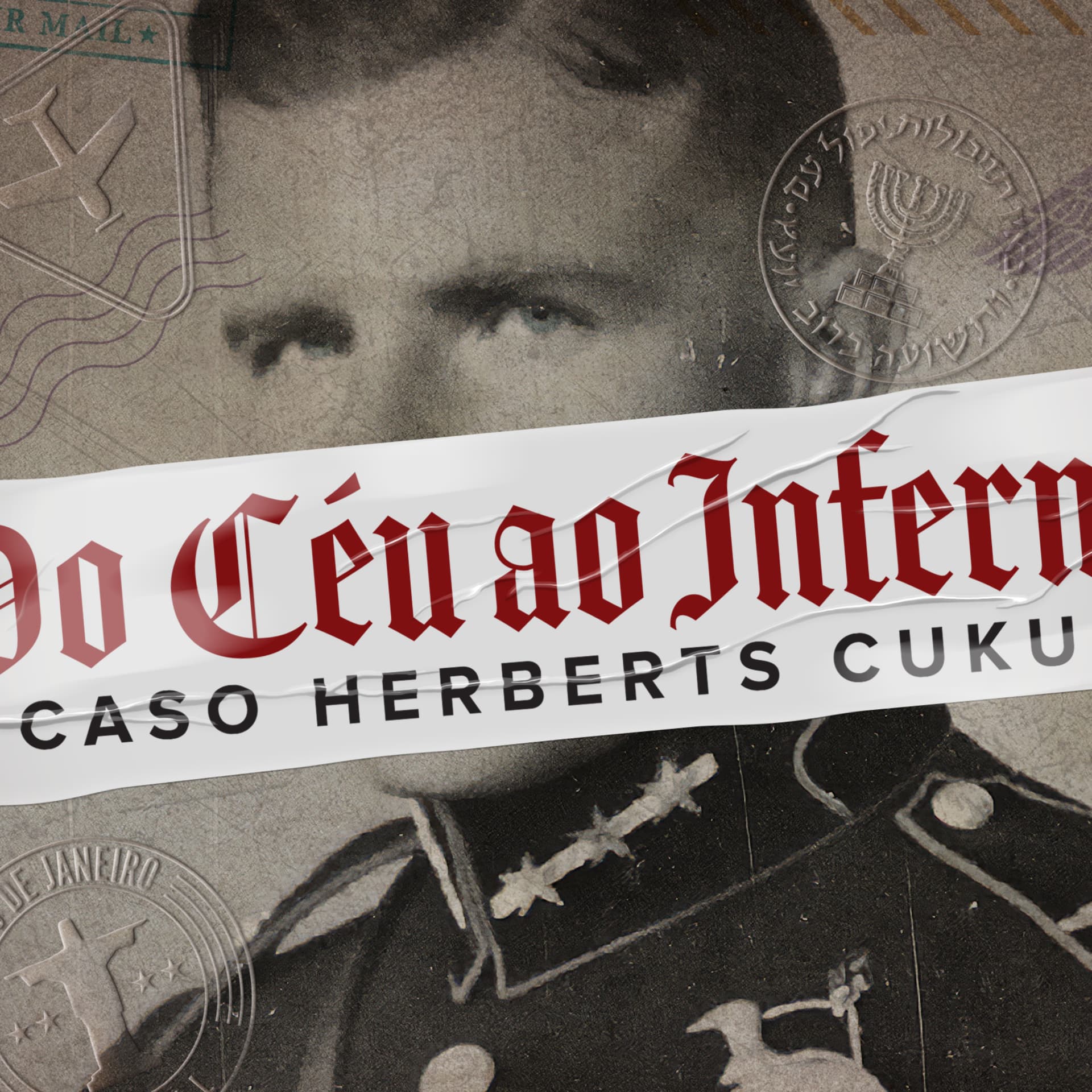 Do Céu ao Inferno: o caso Herberts Cukurs - Podcasts