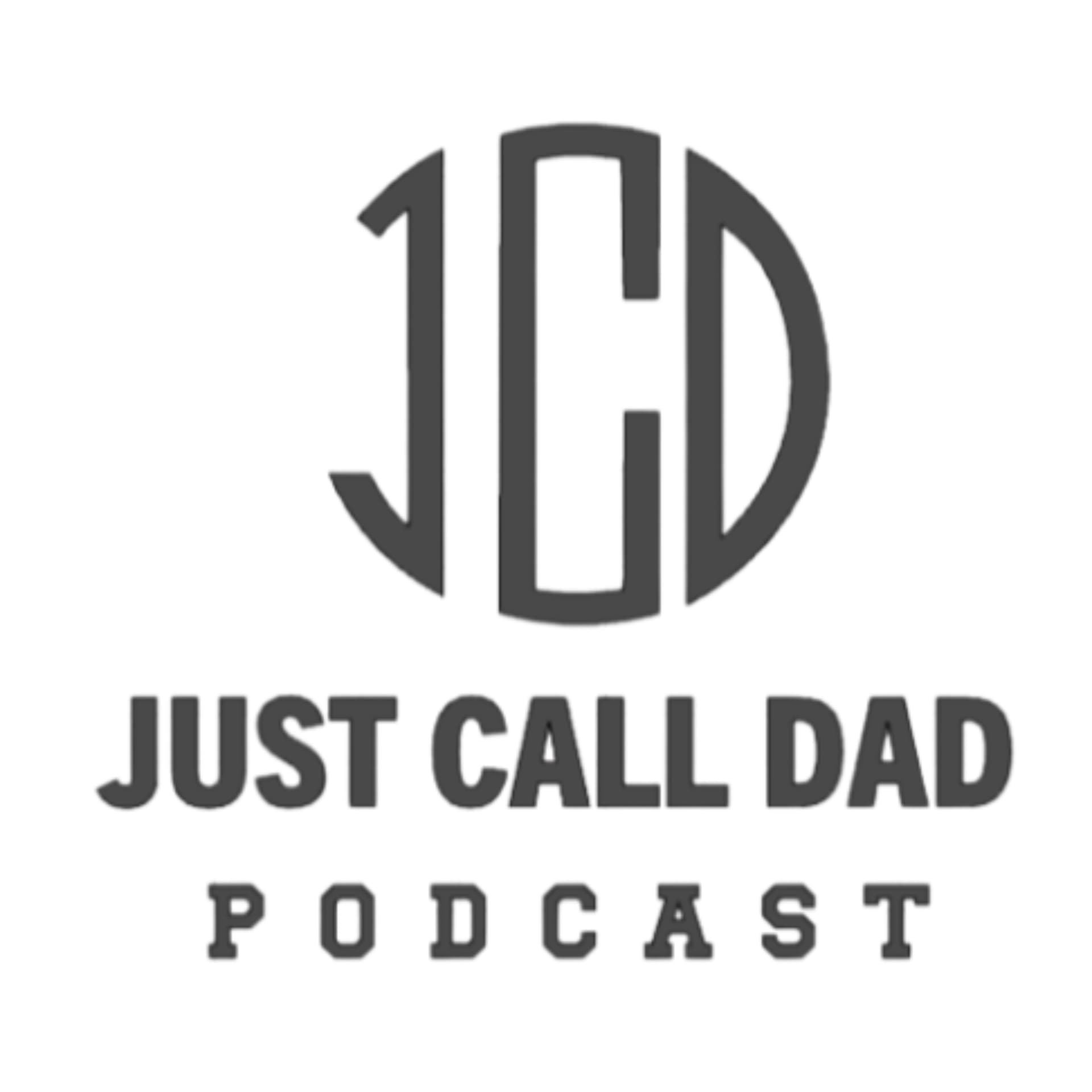 The Just Call Dad Podcast - Podcasts