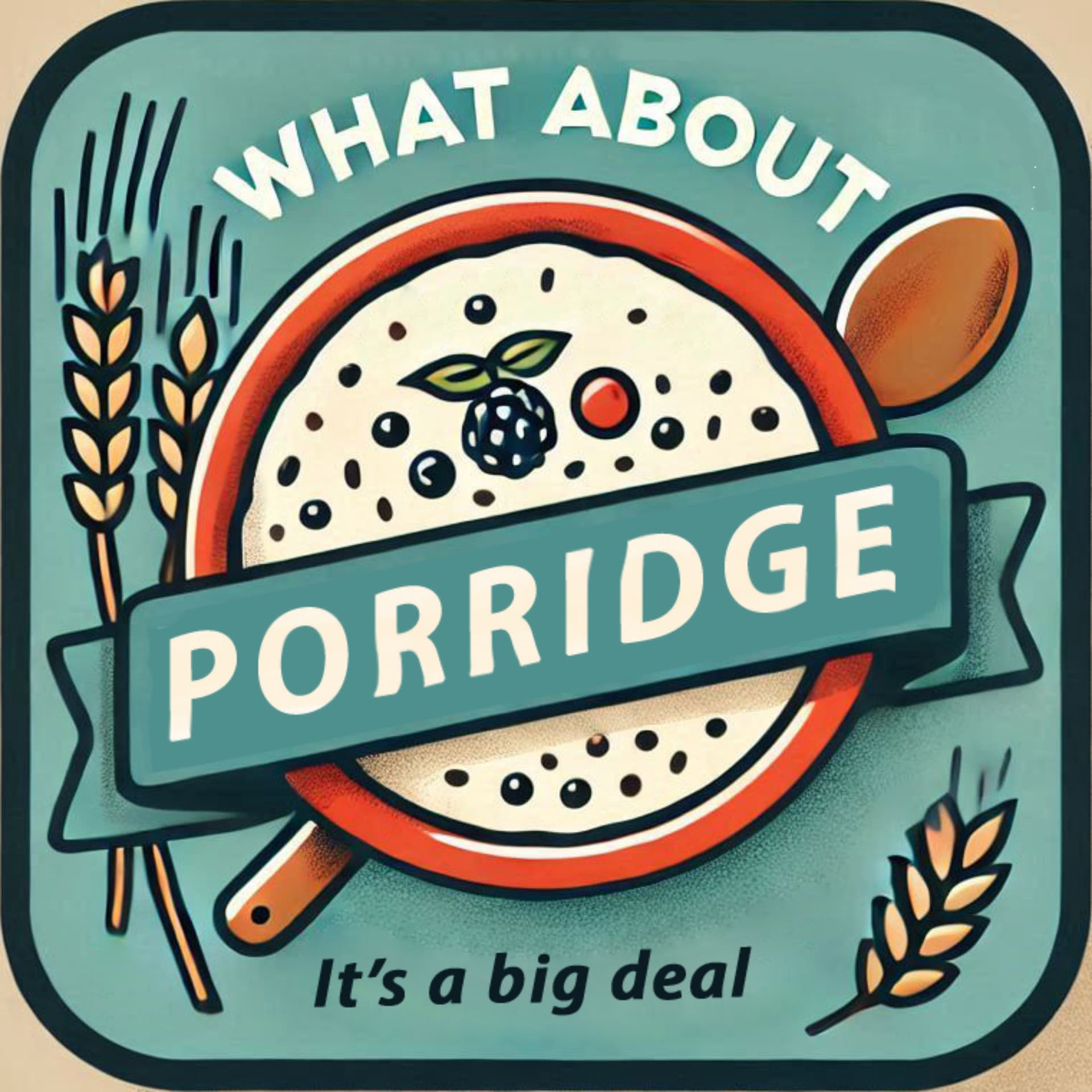 What About Porridge - Podcasts