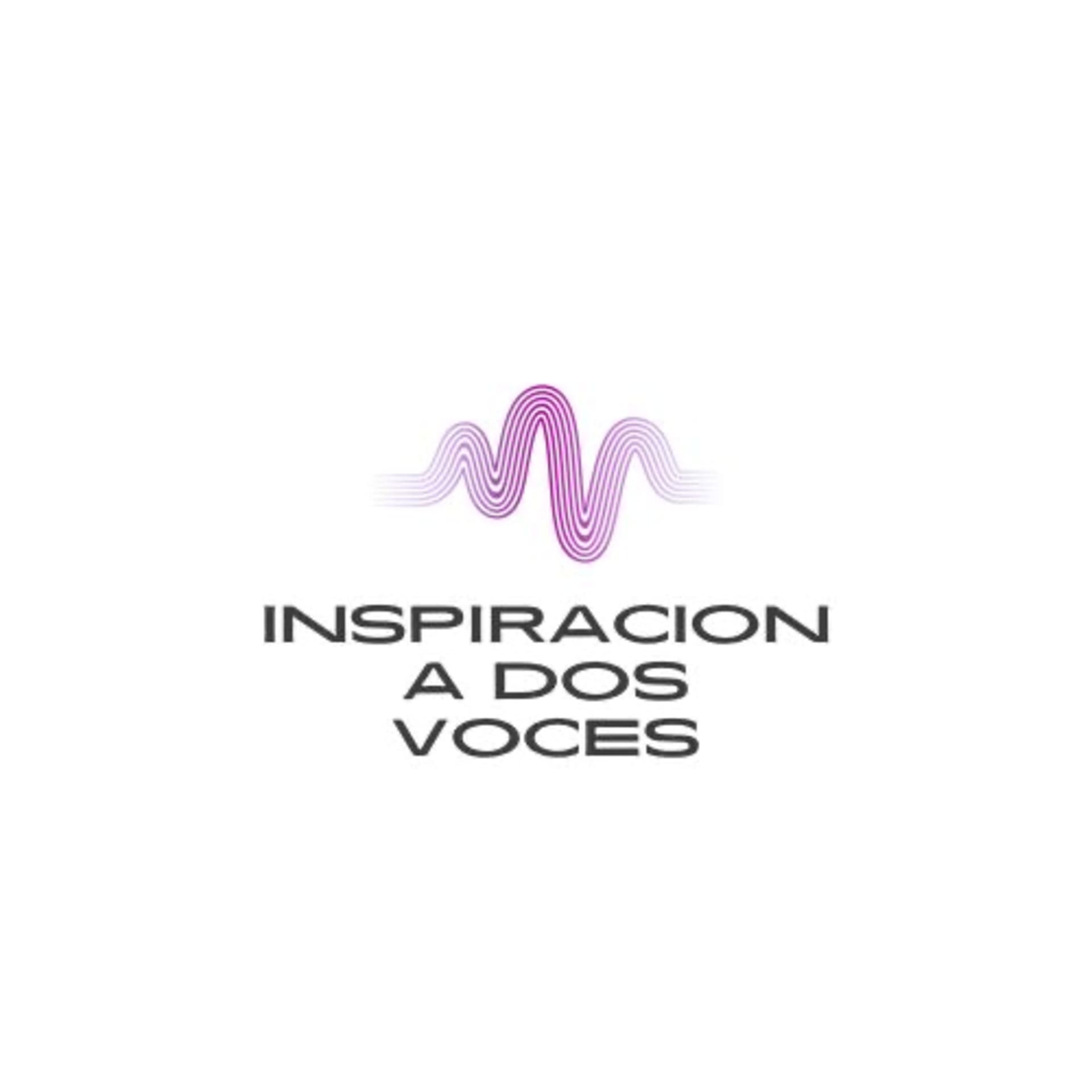 Inspiración a dos voces. Inspiración desde el corazón para tu vida. - Podcasts