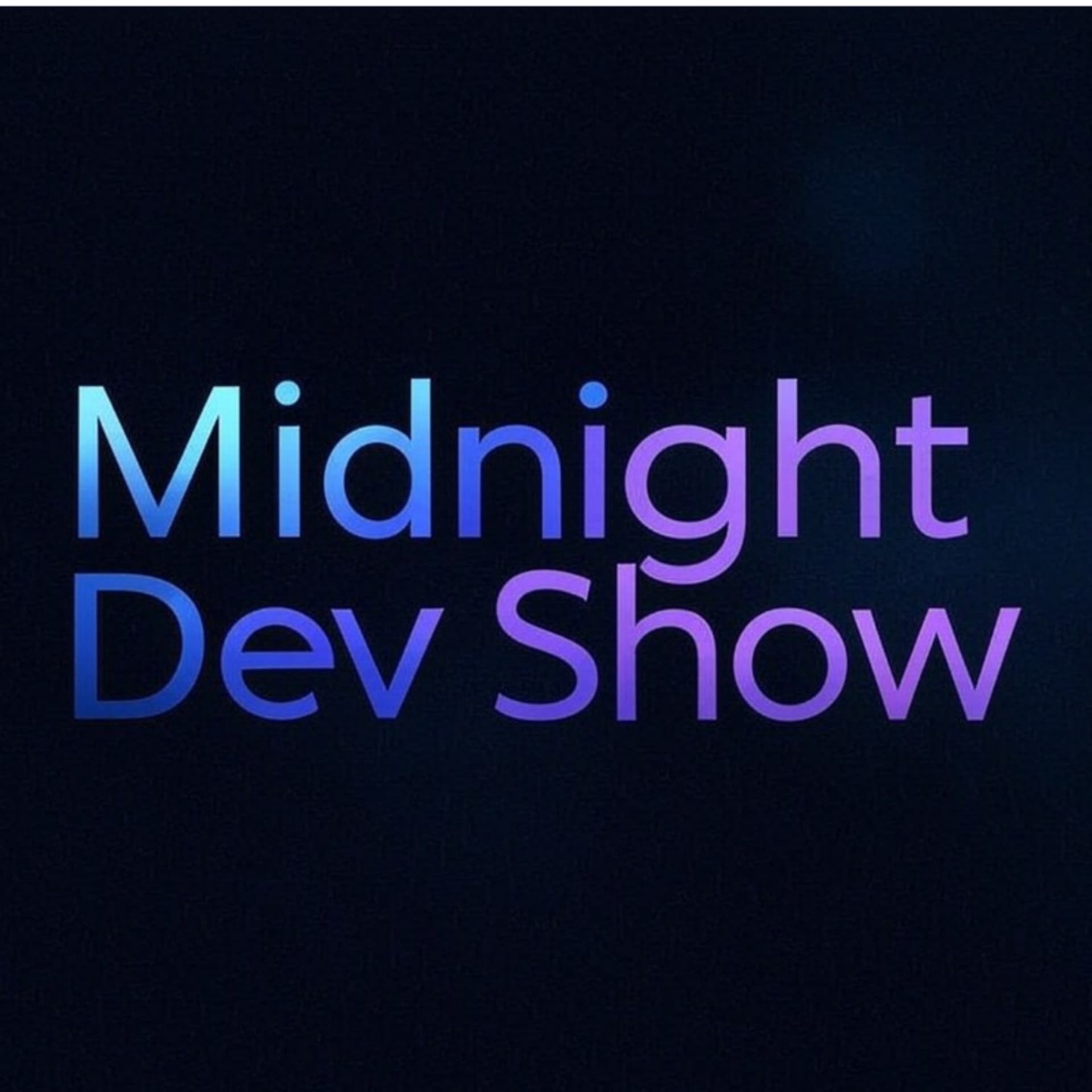Midnight Dev Show - Podcasts