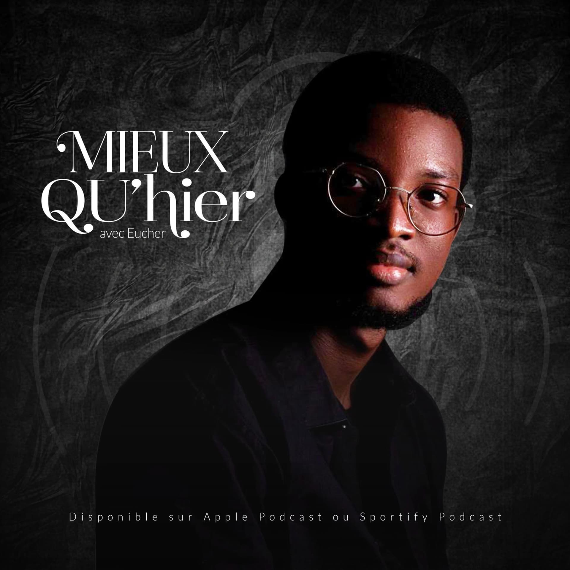 Mieux qu'hier - Podcasts