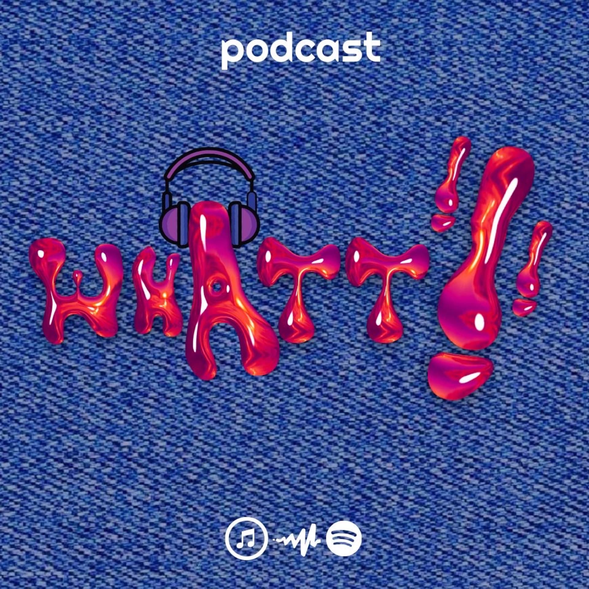 WHATT!!! - Podcasts