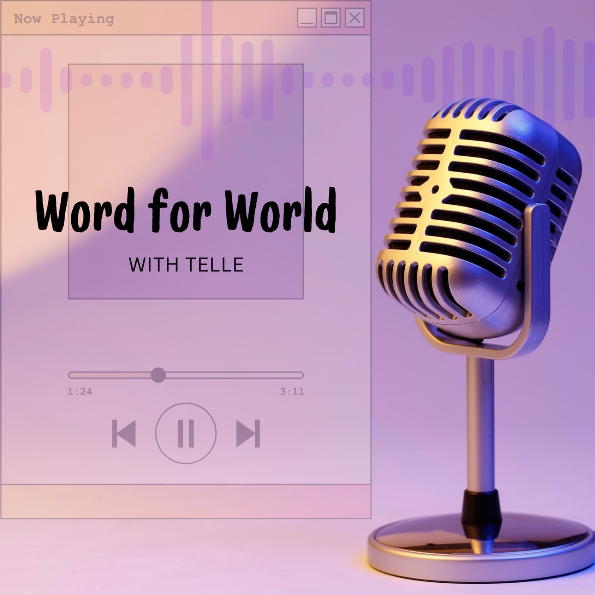 Word for World with Telle - Podcasts