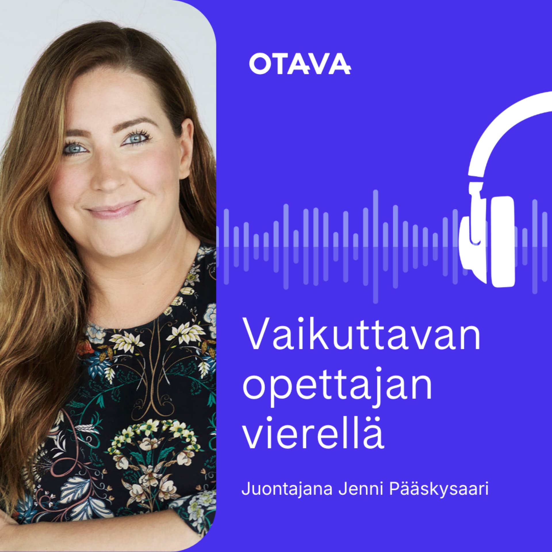 Vaikuttavan opettajan vierellä - Podcasts