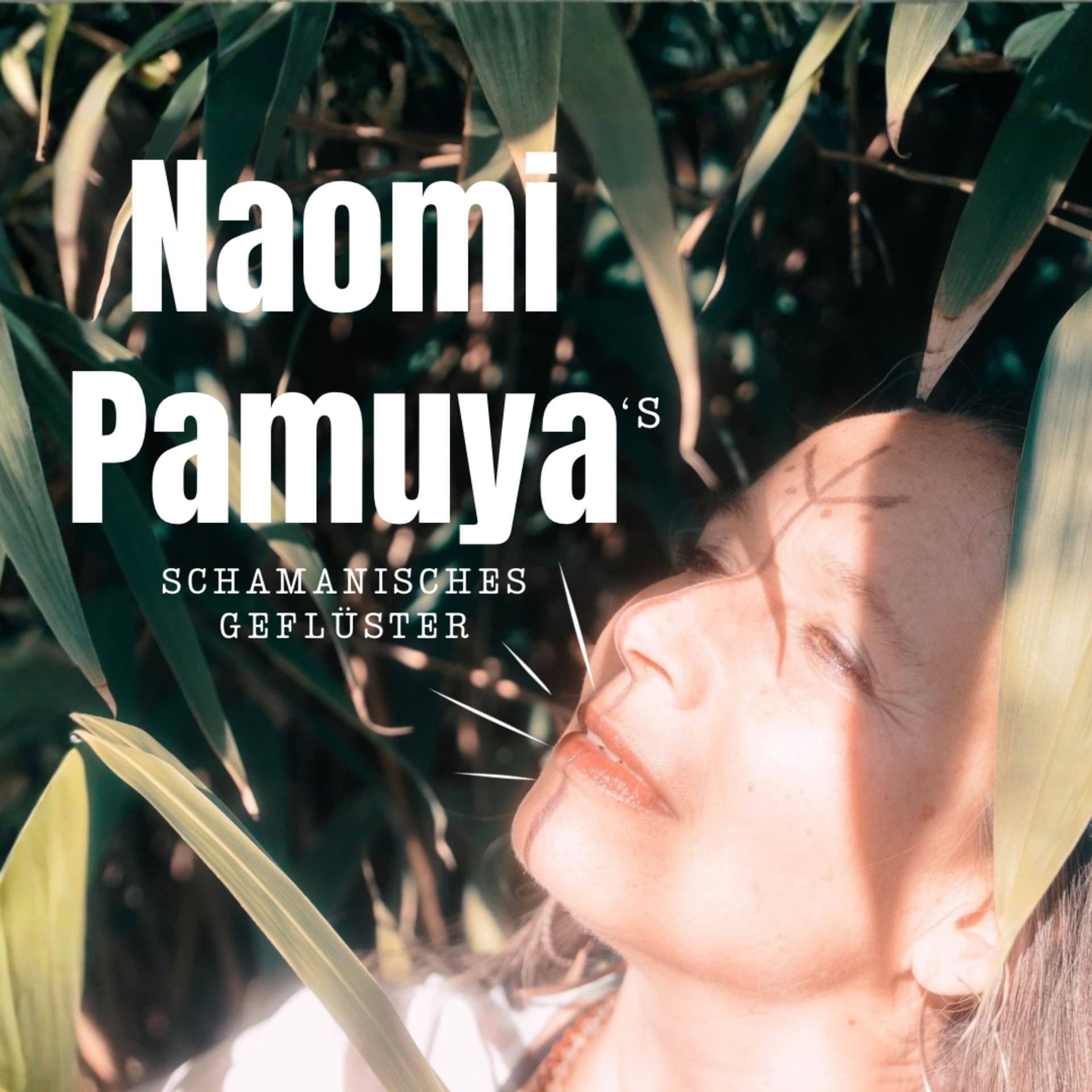 NAOMI PAMUYA’s schamanisches Geflüster - Podcasts