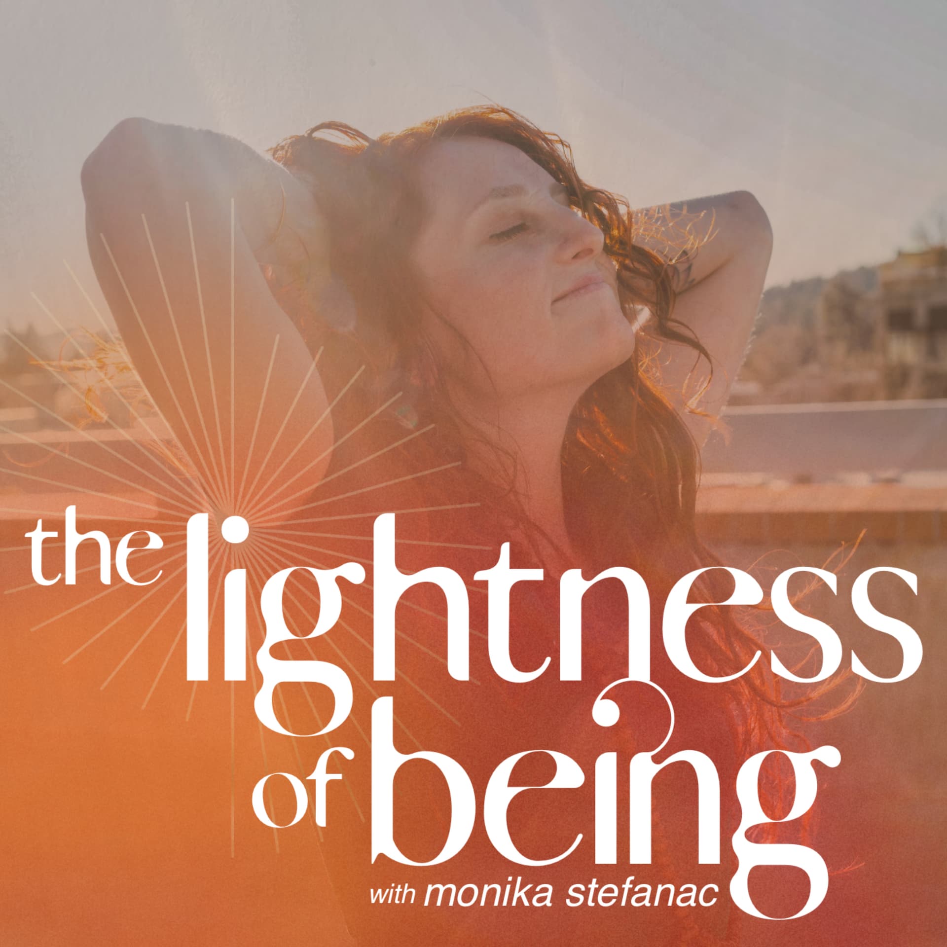 The Lightness of Being - Podcasts