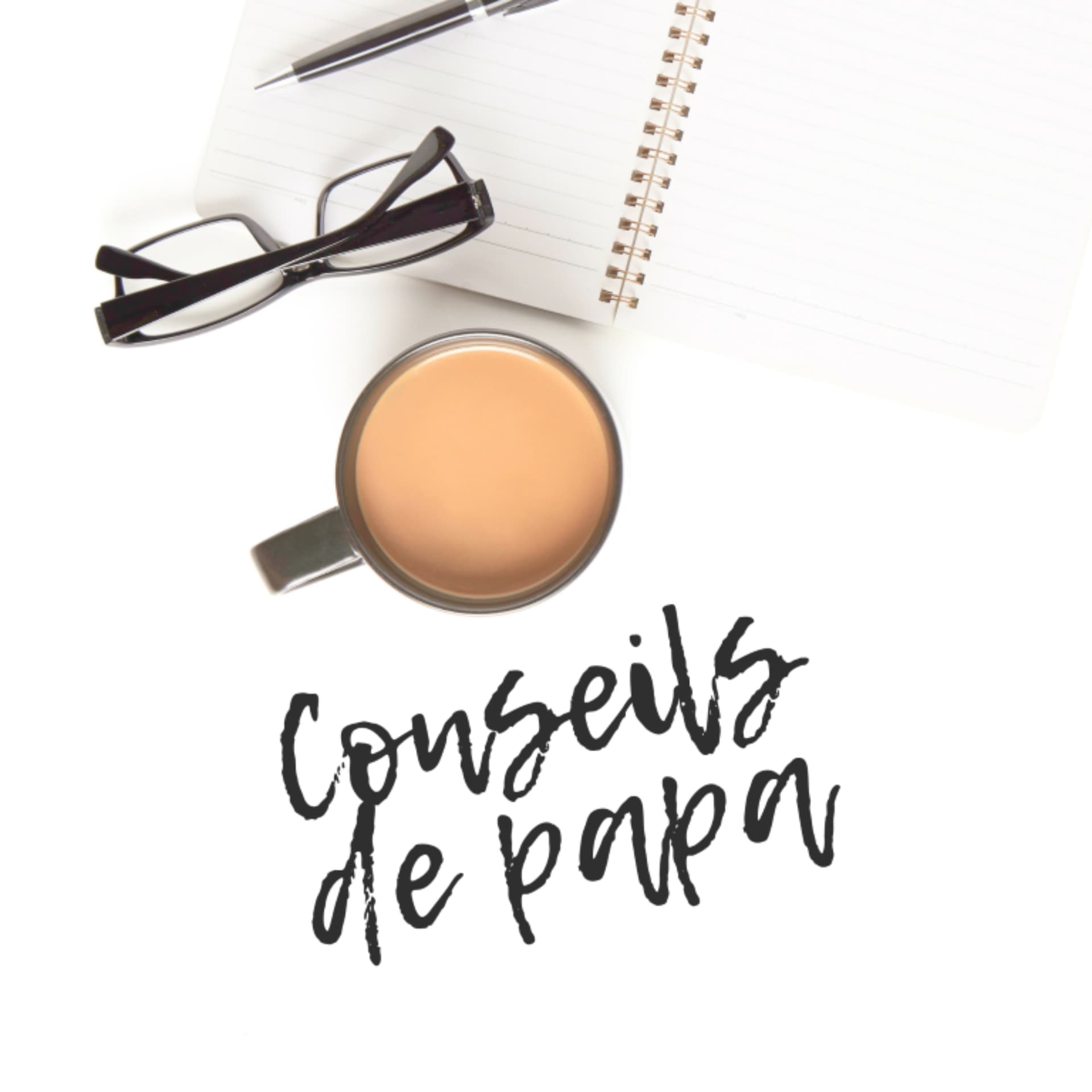 Conseils de papa - Podcasts
