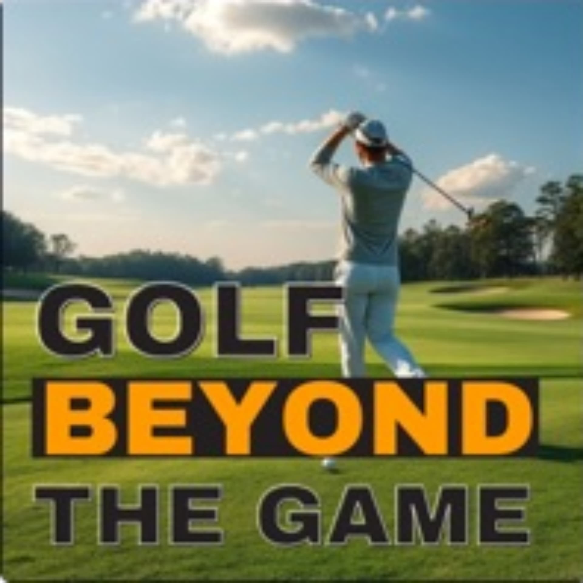 Golf Beyond The Game - Podcasts