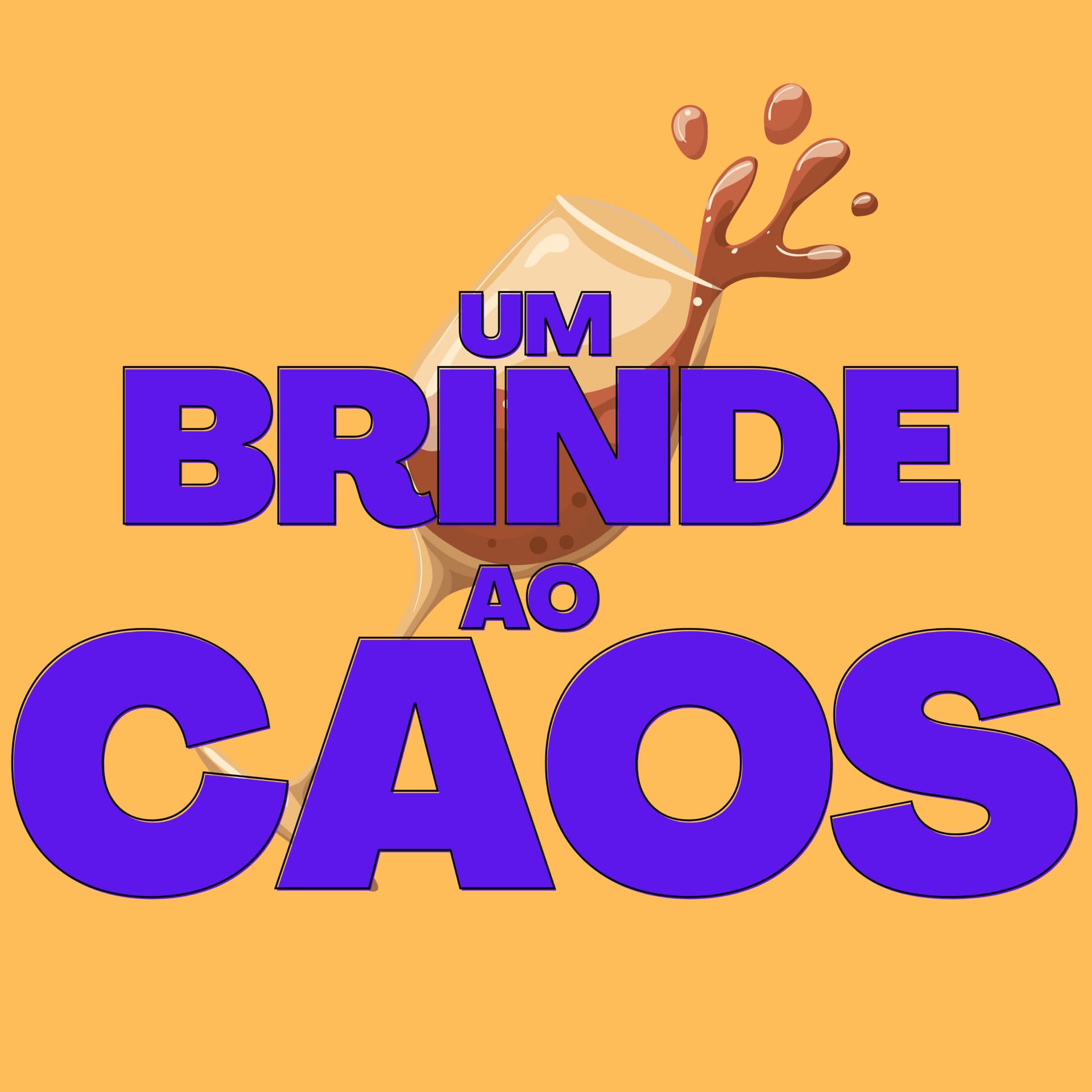 Um Brinde Ao Caos - Podcasts