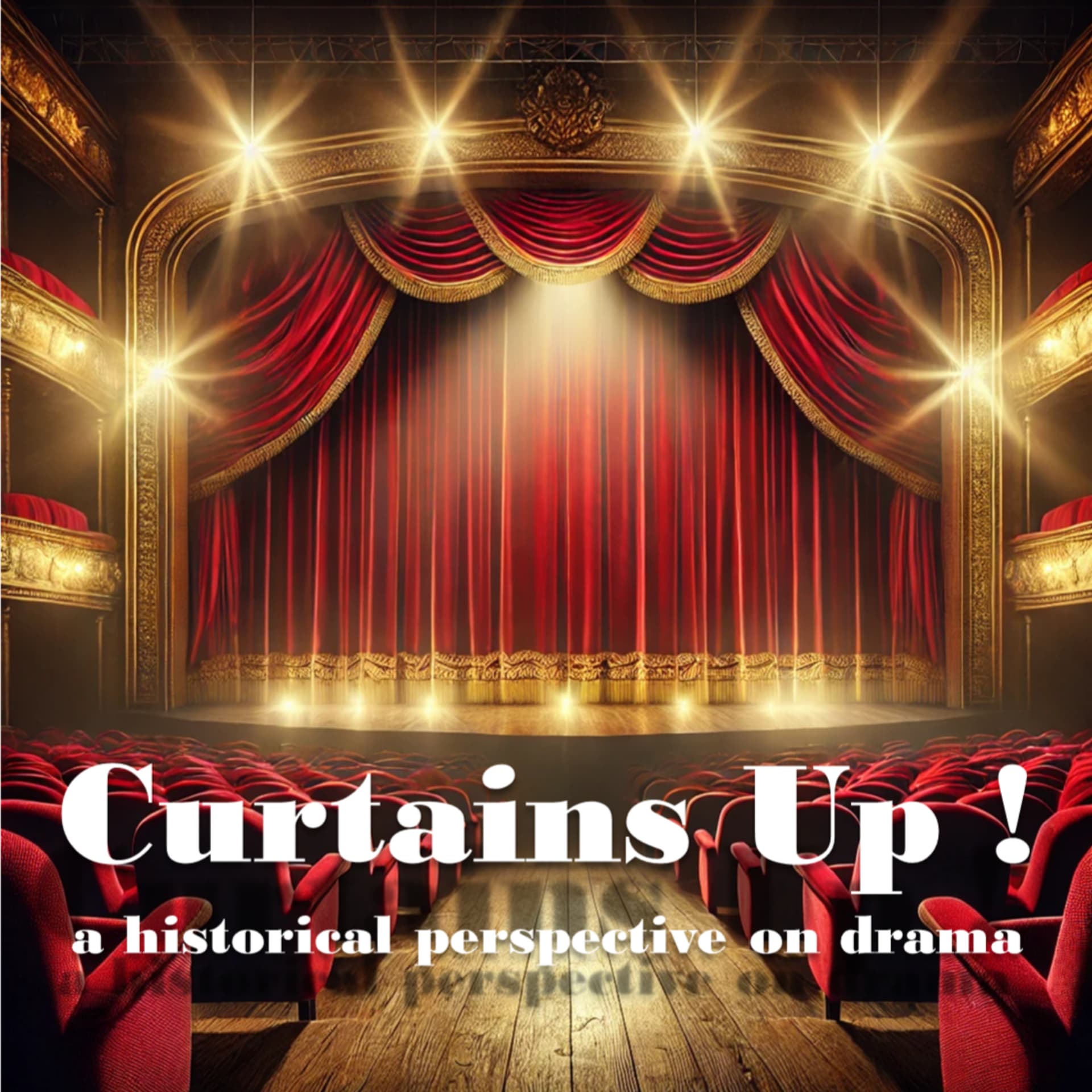 Curtains up! A Historical Perspective on Drama. - Podcasts