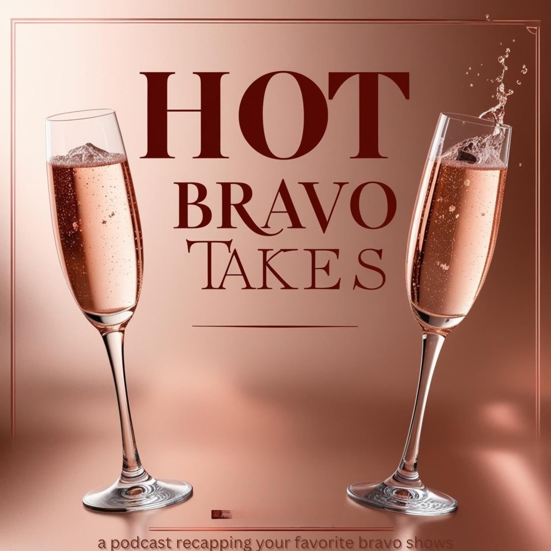 Hot Bravo Takes 🥂 - Podcasts