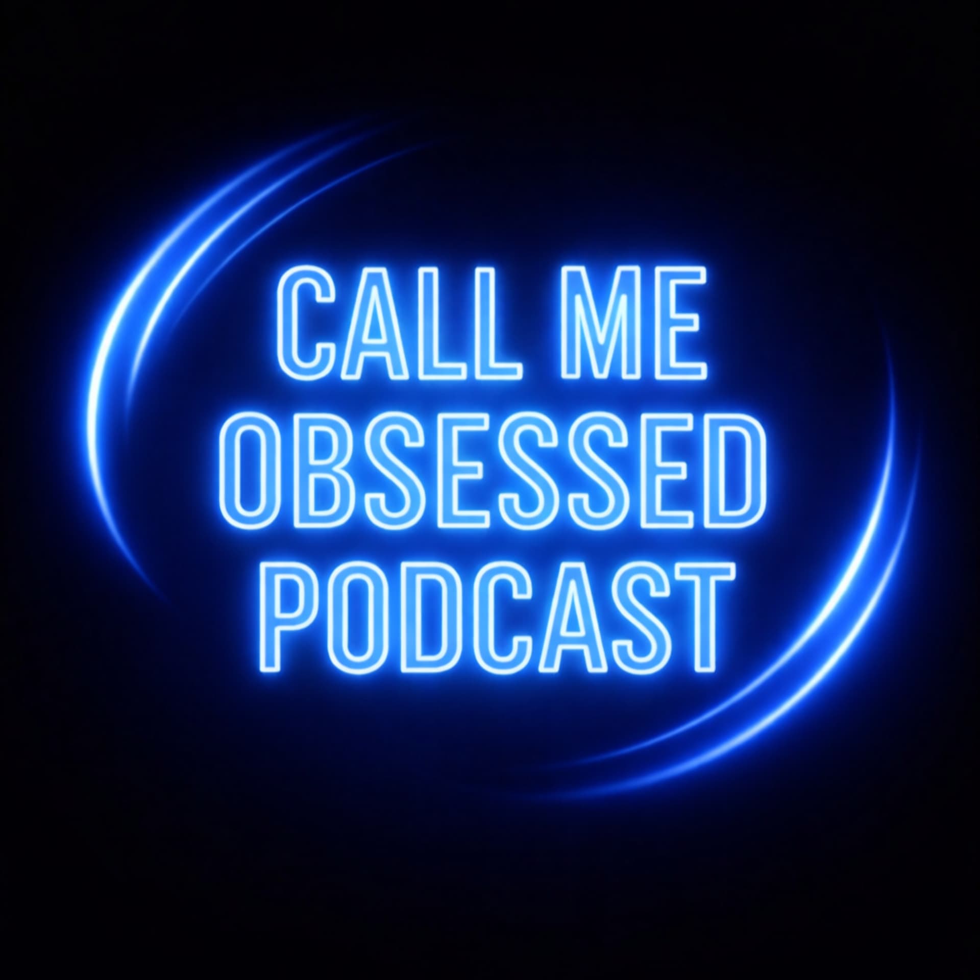 Call Me Obsessed Podcast - Podcasts