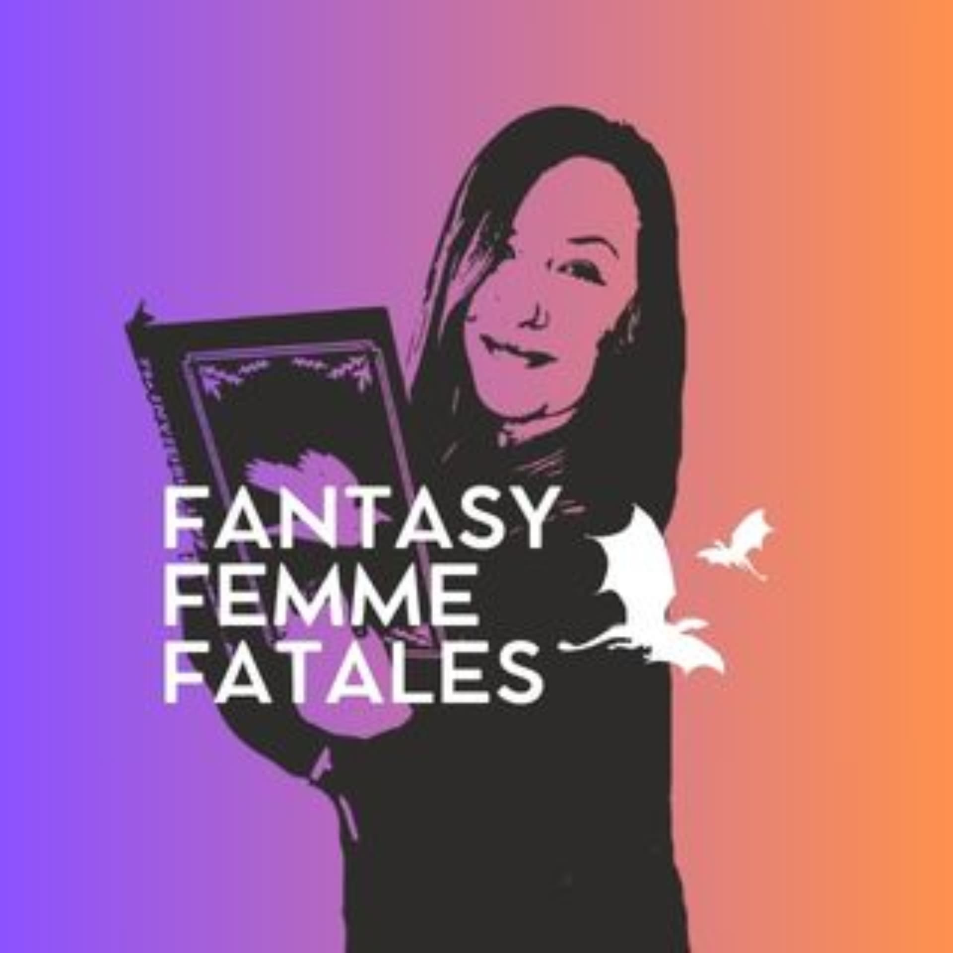 Fantasy Femme Fatales - Podcasts