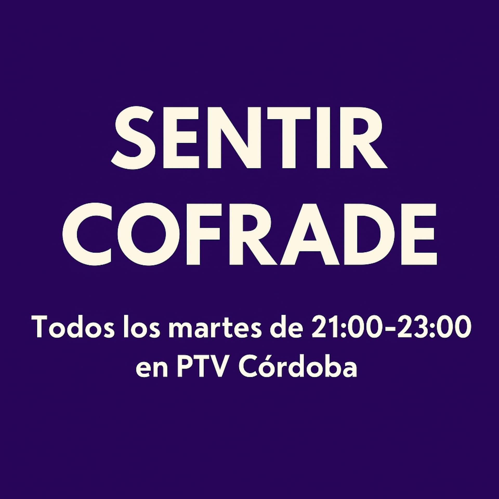 SENTIR COFRADE de PTV CÓRDOBA - Podcasts