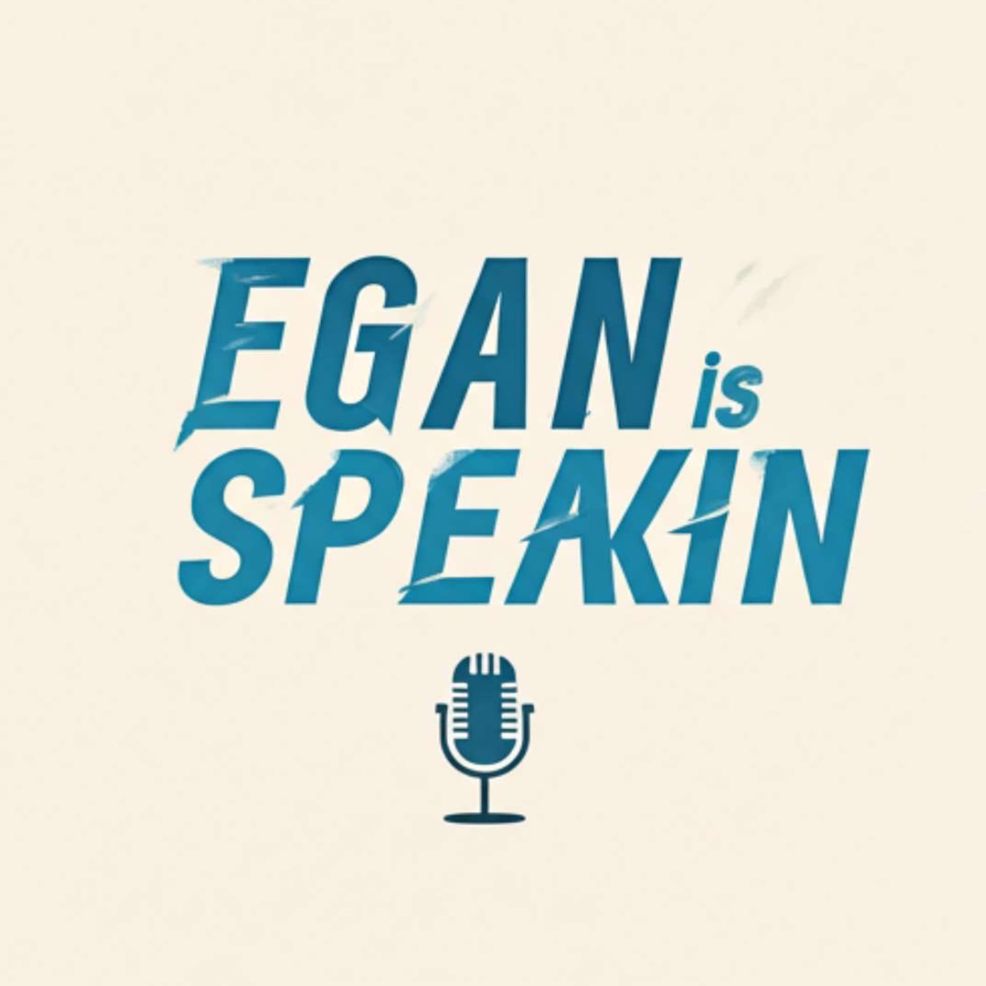 Egan is Speaking - Podcasts
