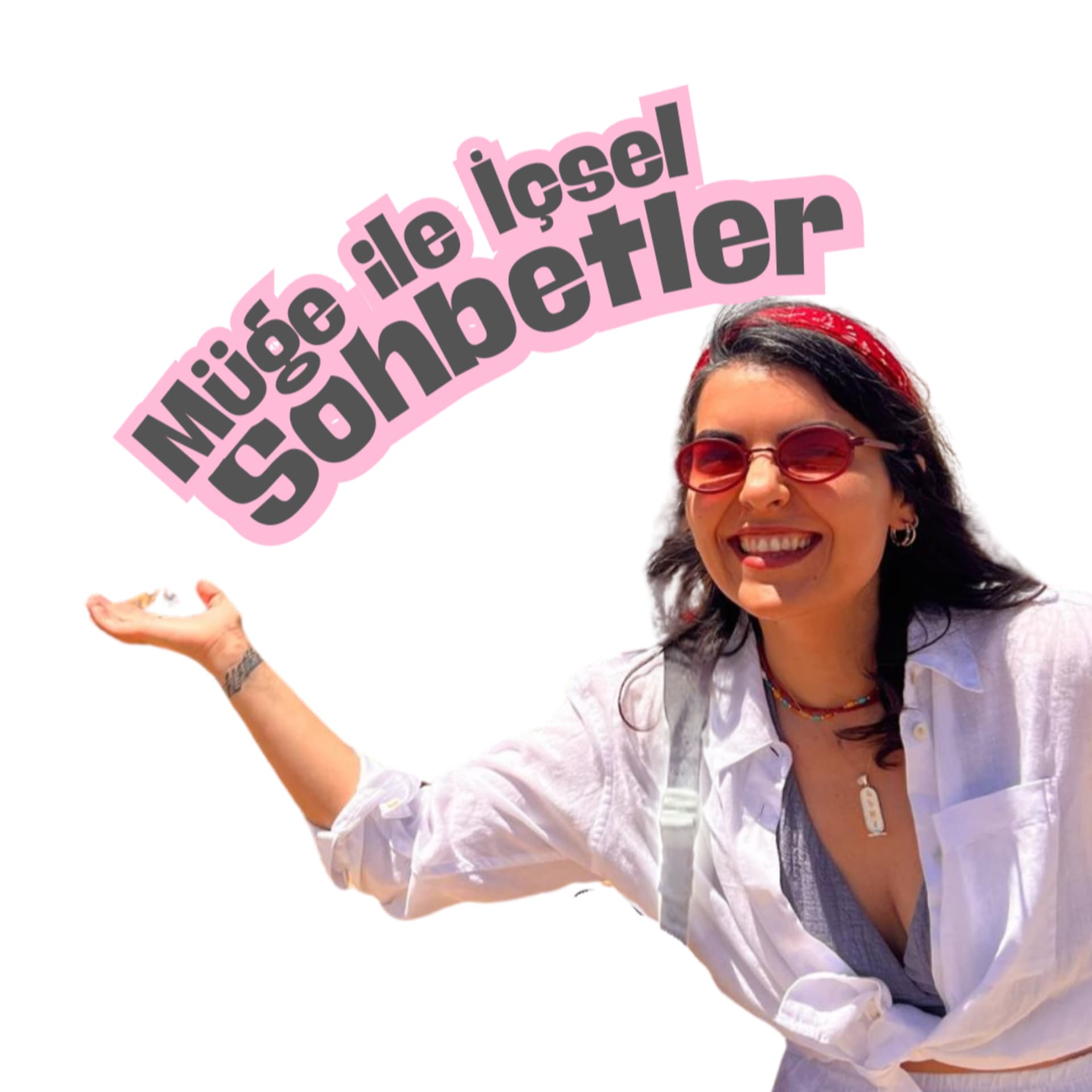 Müge ile İçsel Sohbetler
