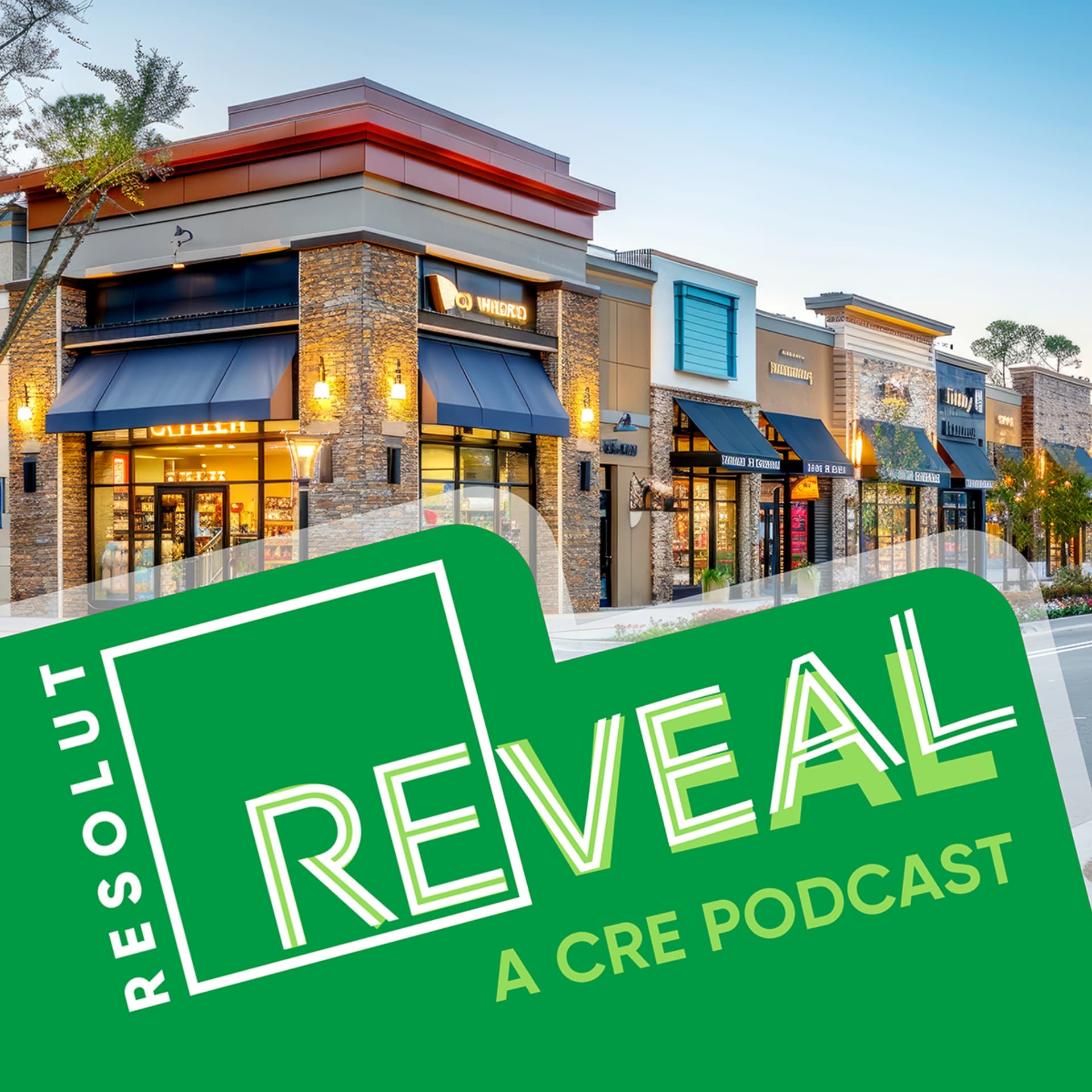 RESOLUT REveal Podcast | Expert Insights on Retail Real Estate and Investment Sales - Podcasts