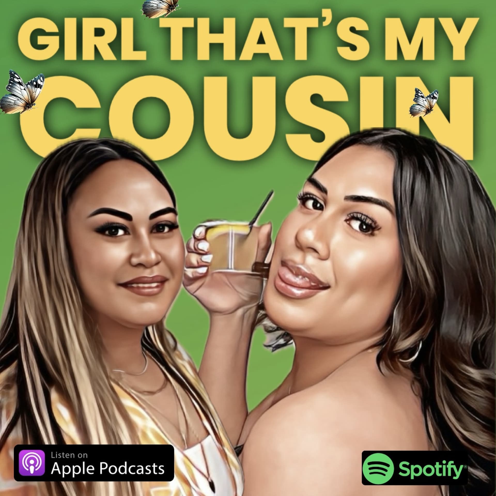 Girl That's My Cousin - Podcasts
