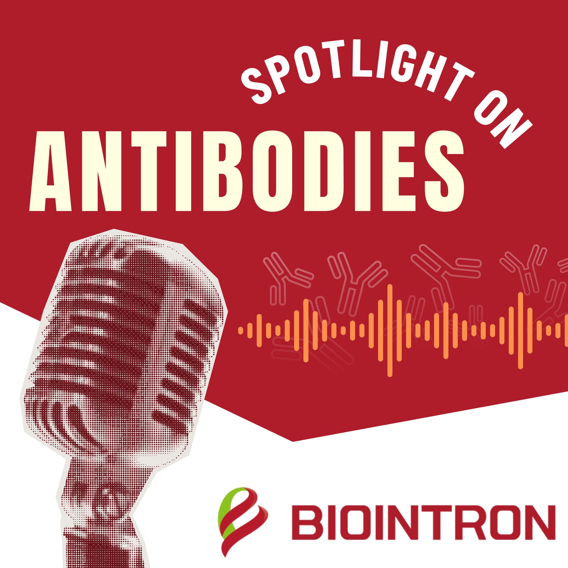 Spotlight on Antibodies - Podcasts