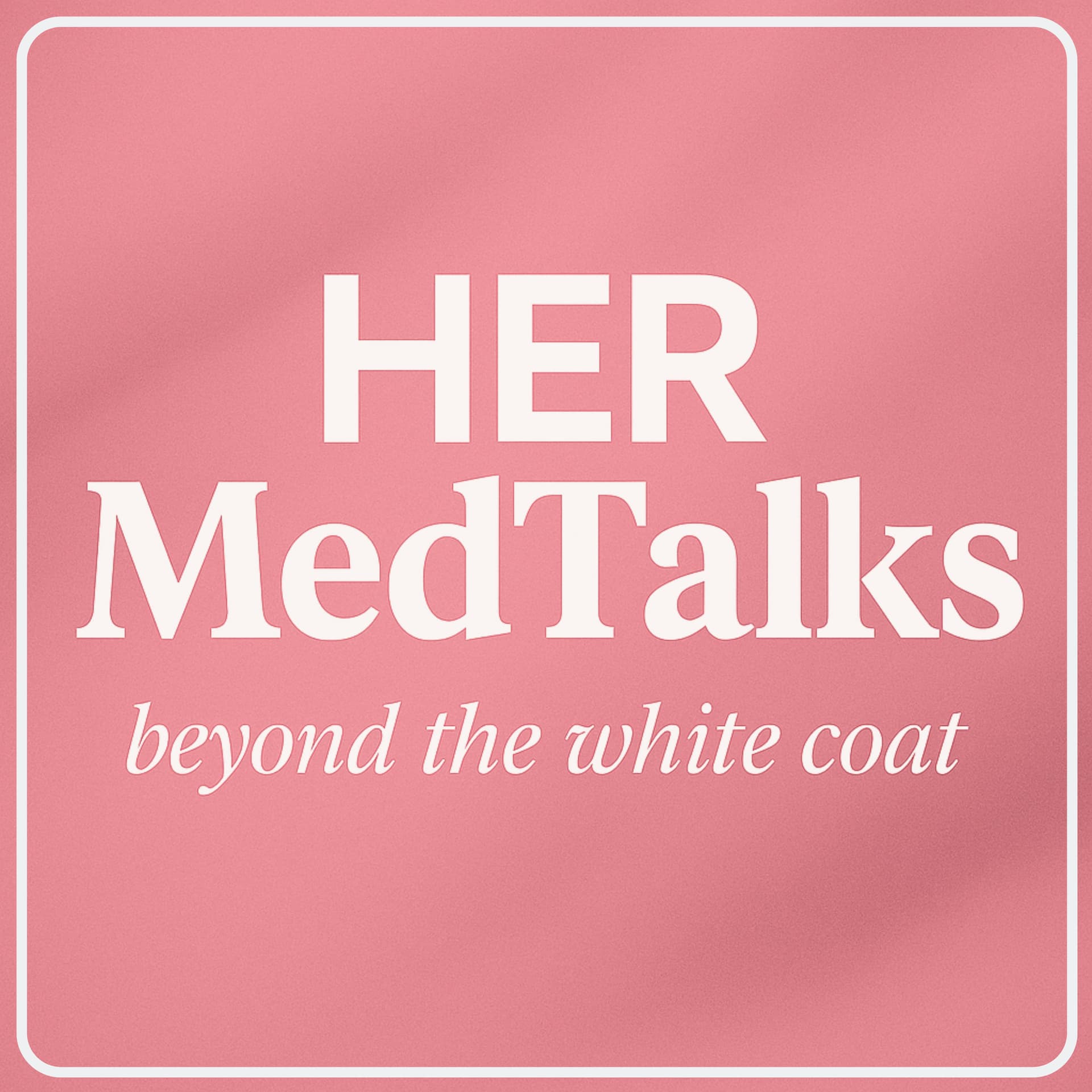 HER MedTalks. - Podcasts