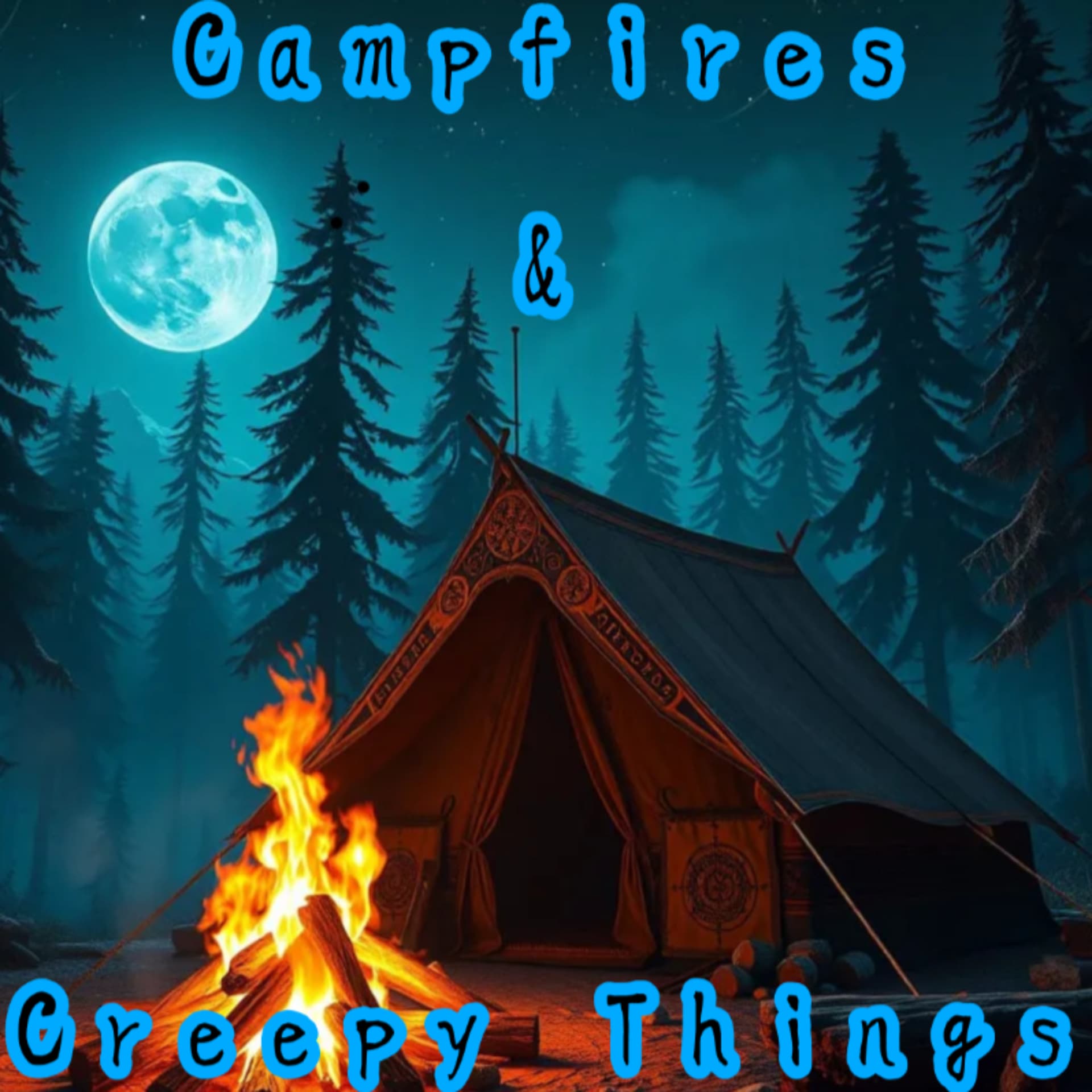 Campfires and Creepy Things - Podcasts