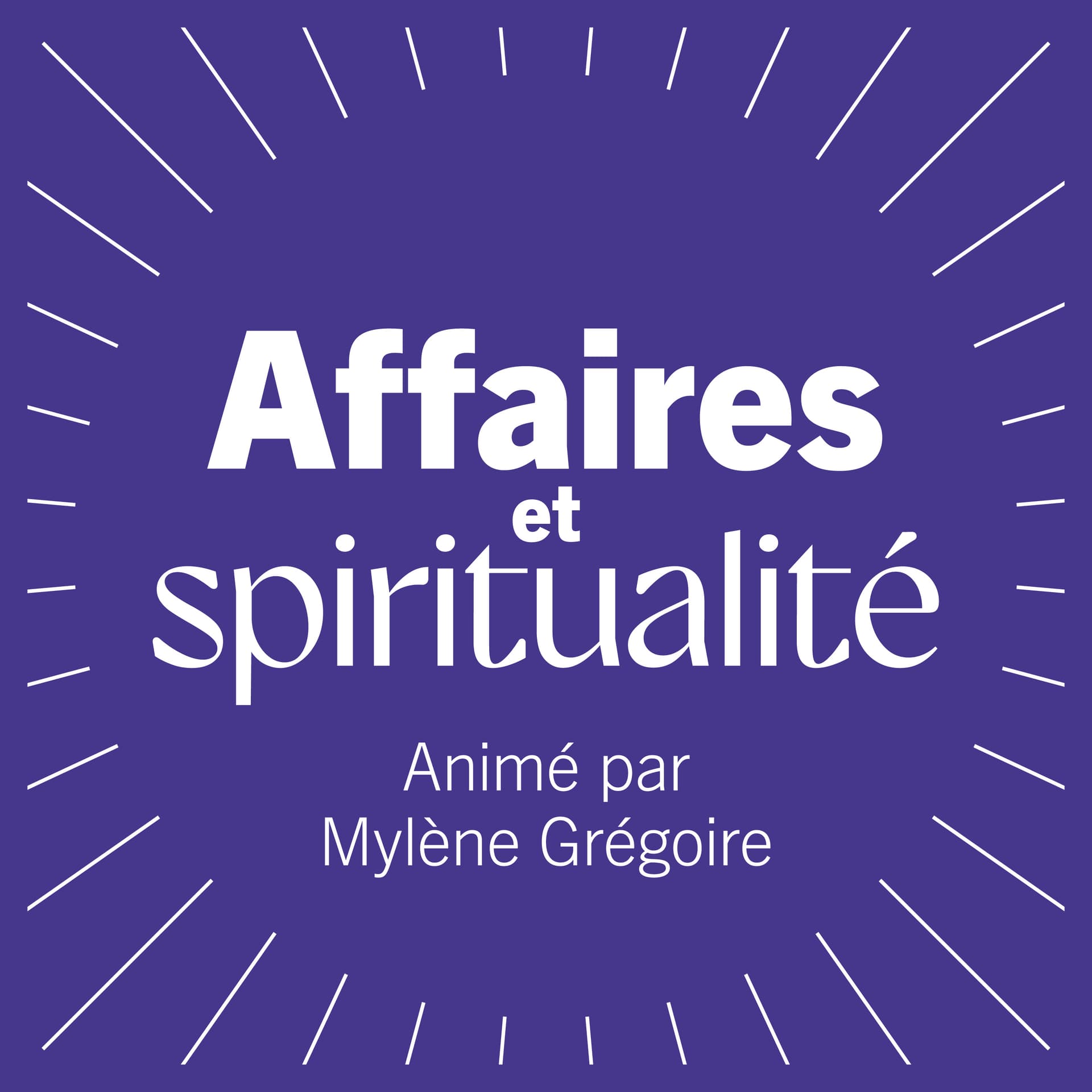 Affaires et spiritualité, un duo payant ! - Podcasts