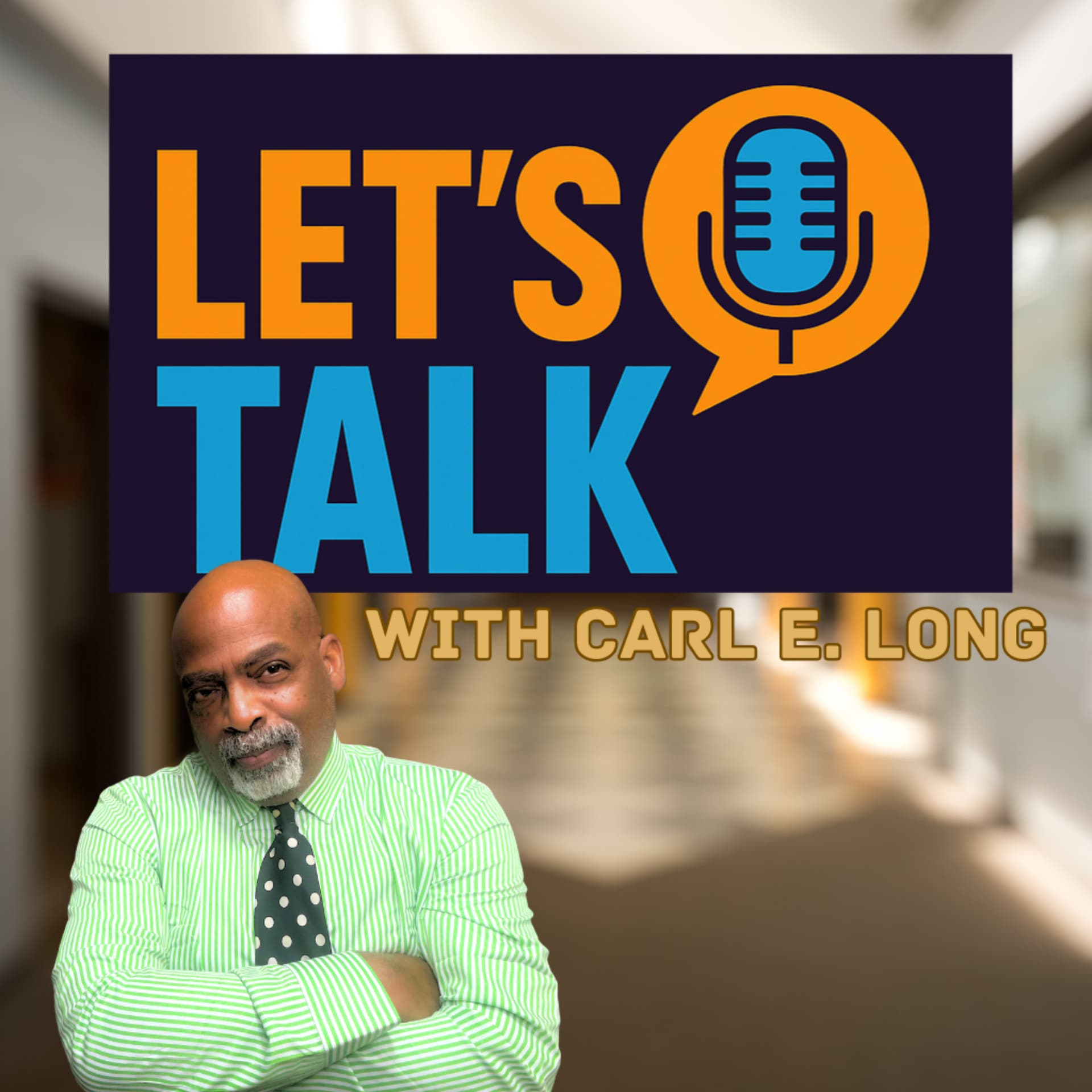 Let’s Talk with Carl E Long - Podcasts