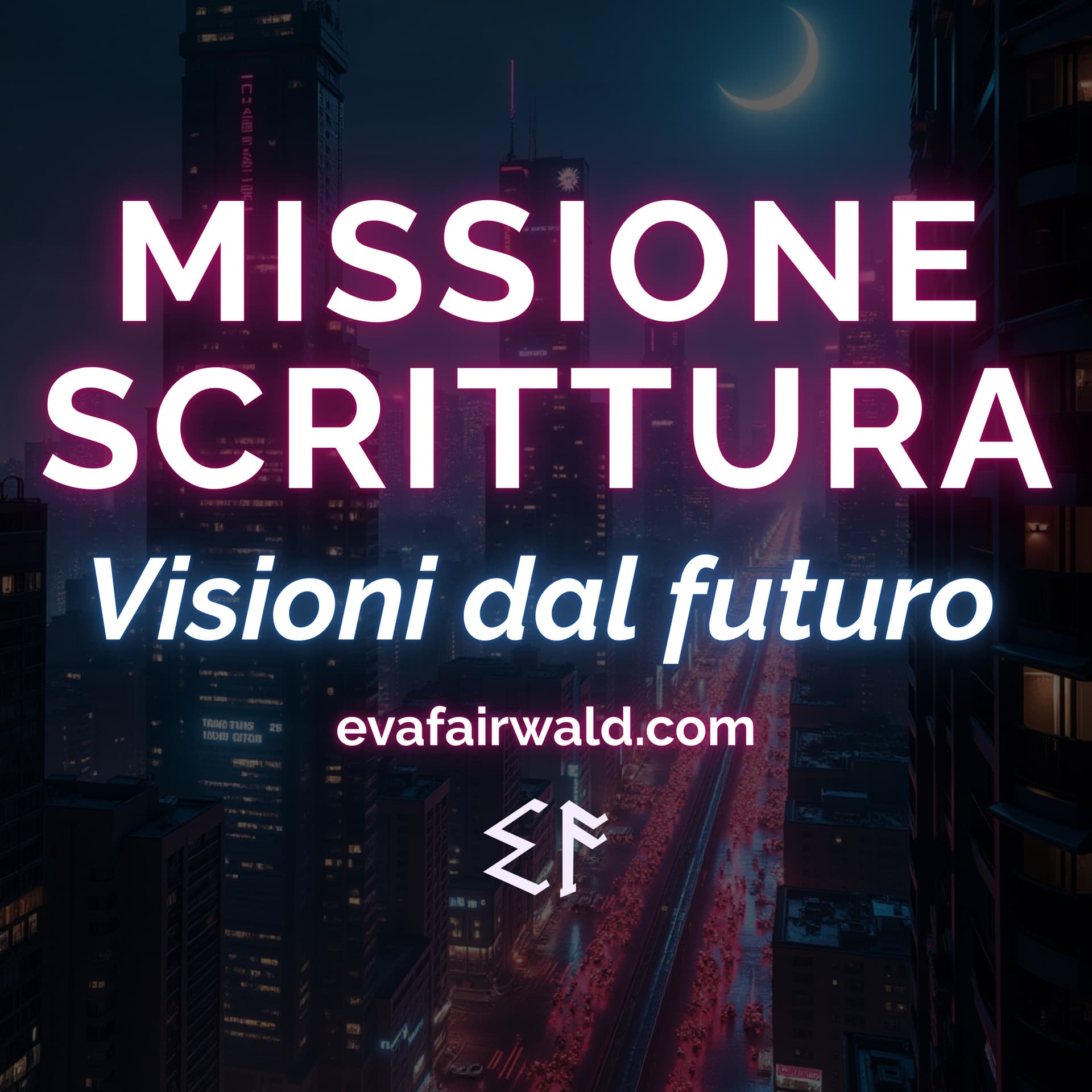 ⚡️MISSIONE SCRITTURA: visioni dal futuro⚡️evafairwald.com - Podcasts