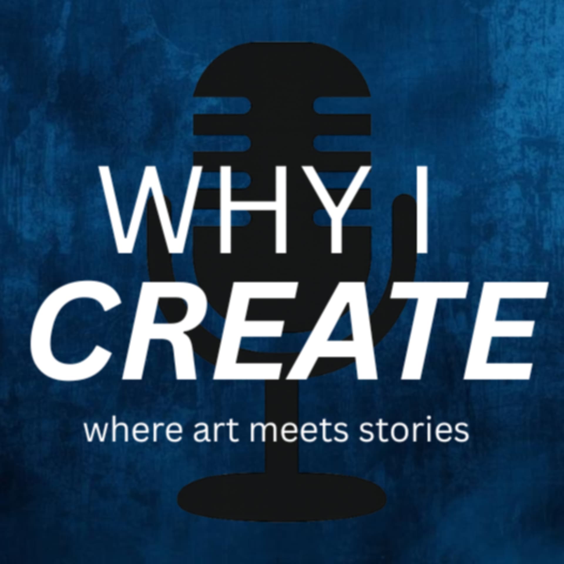 Why I Create - Podcasts