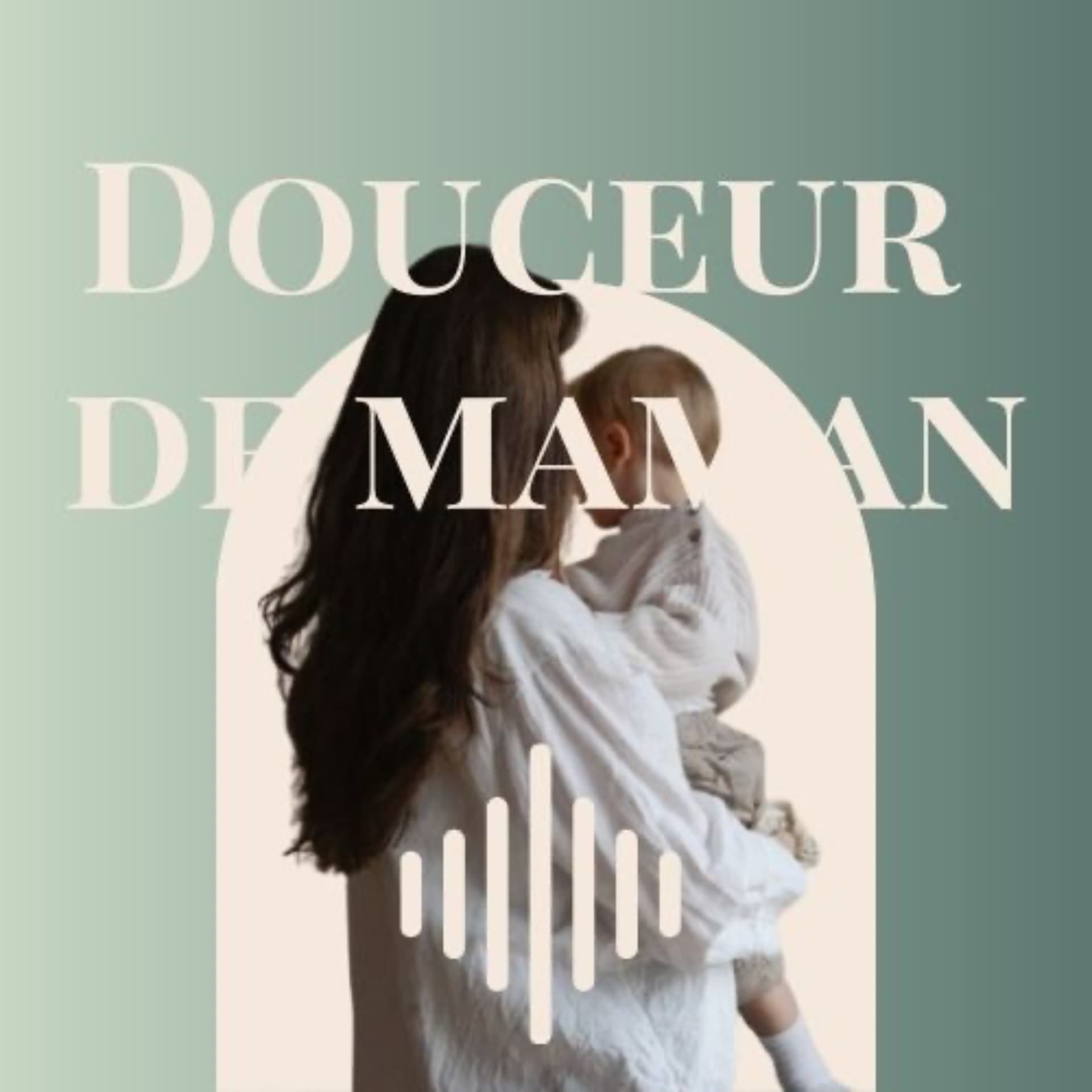 Douceur de maman - Podcasts