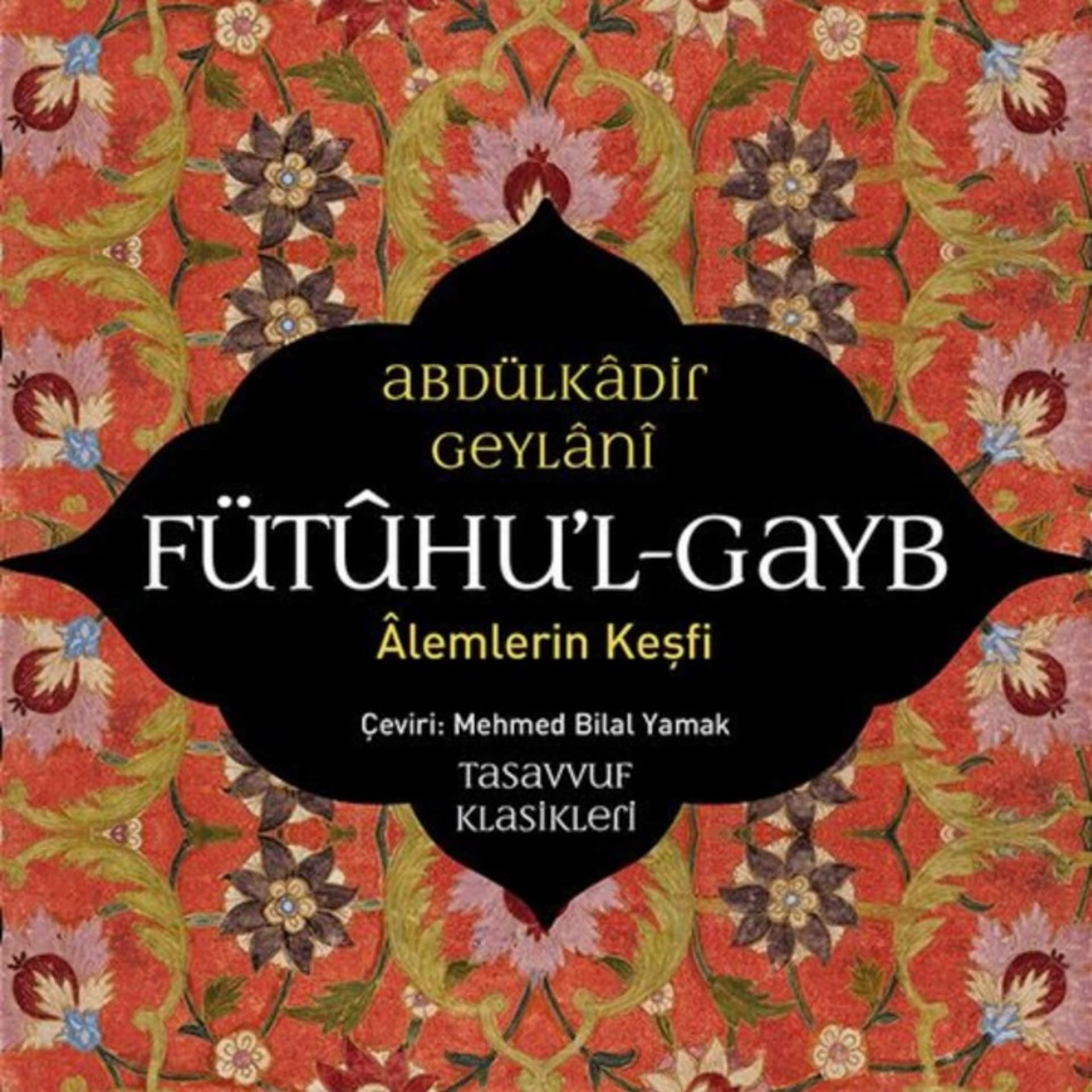 Fütûhu'l-Gayb - Abdülkadir Geylanî - Podcasts