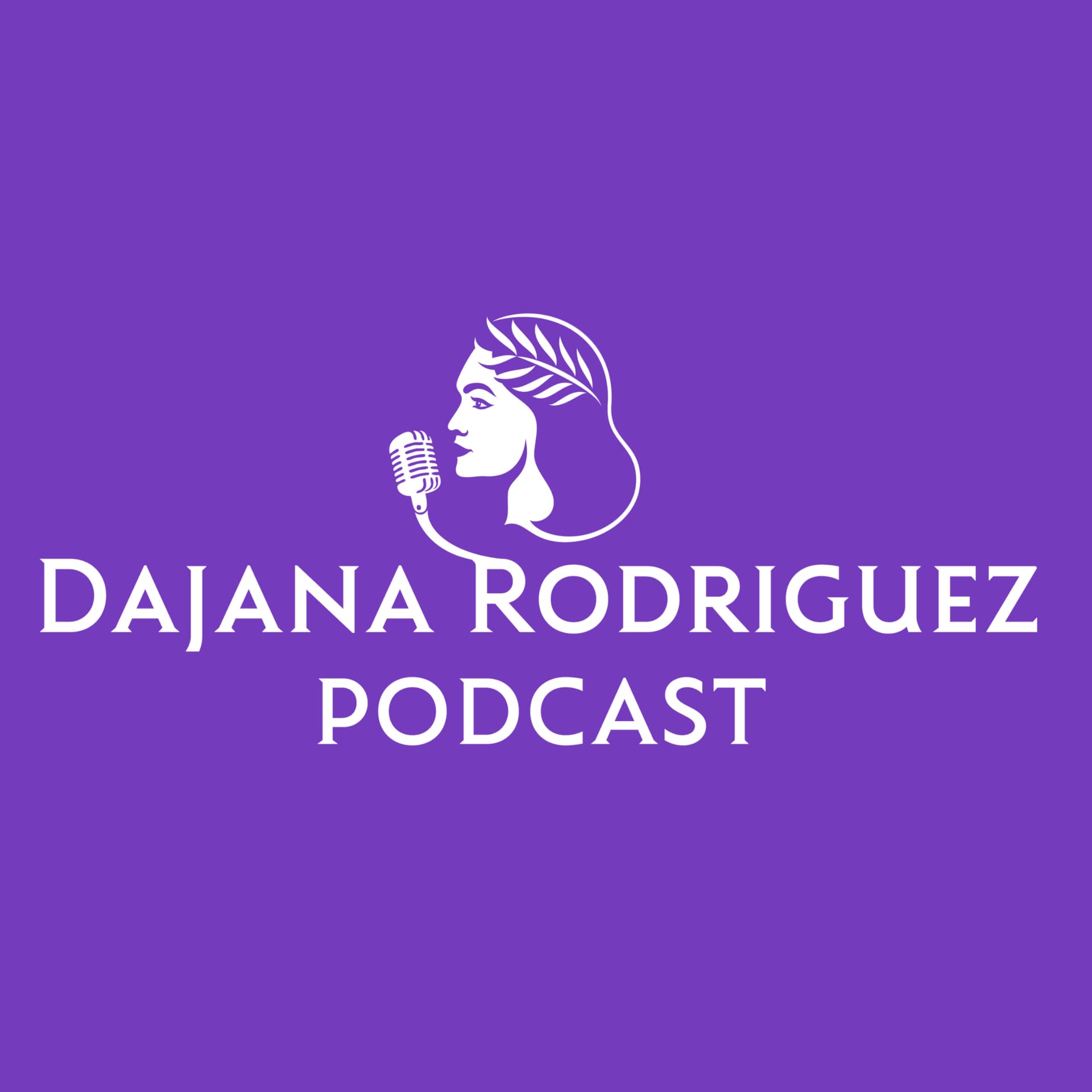 Dajana Rodriguez Podcast - Podcasts
