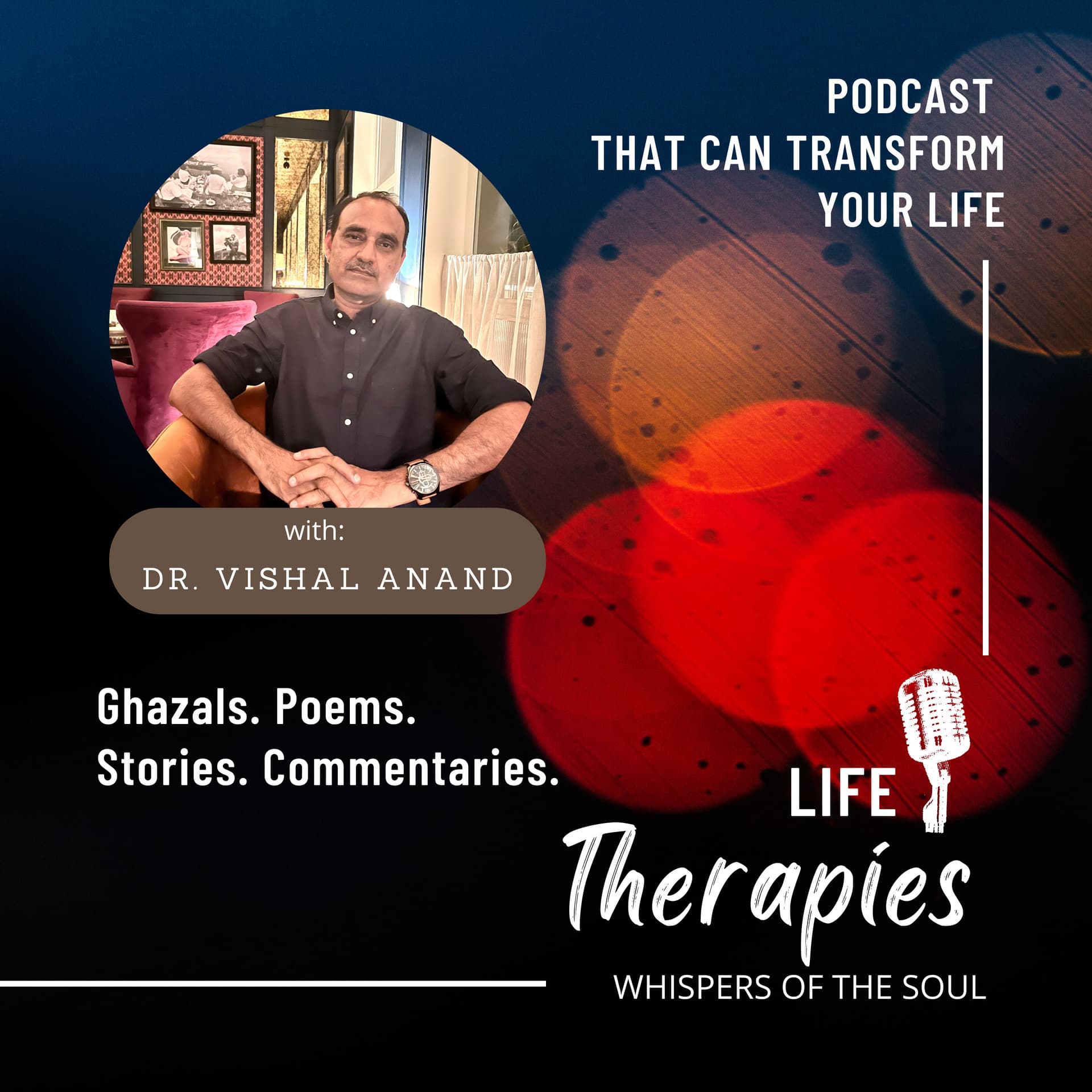 LIFE THERAPIES: GHAZALS, STORIES AND LIFE - Podcasts