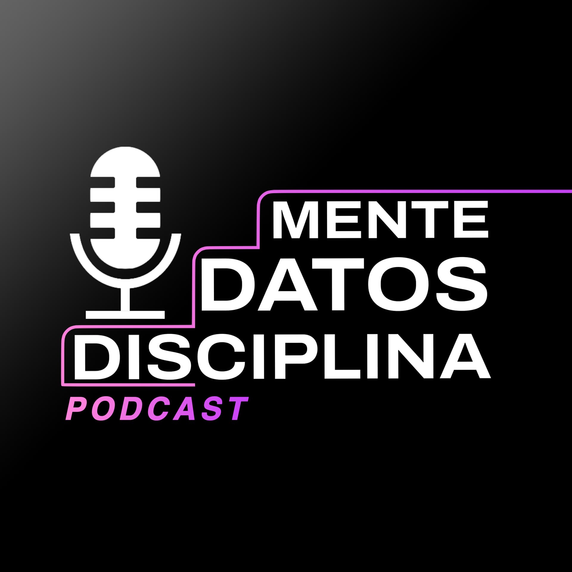 Mente, datos y disciplina - Podcasts